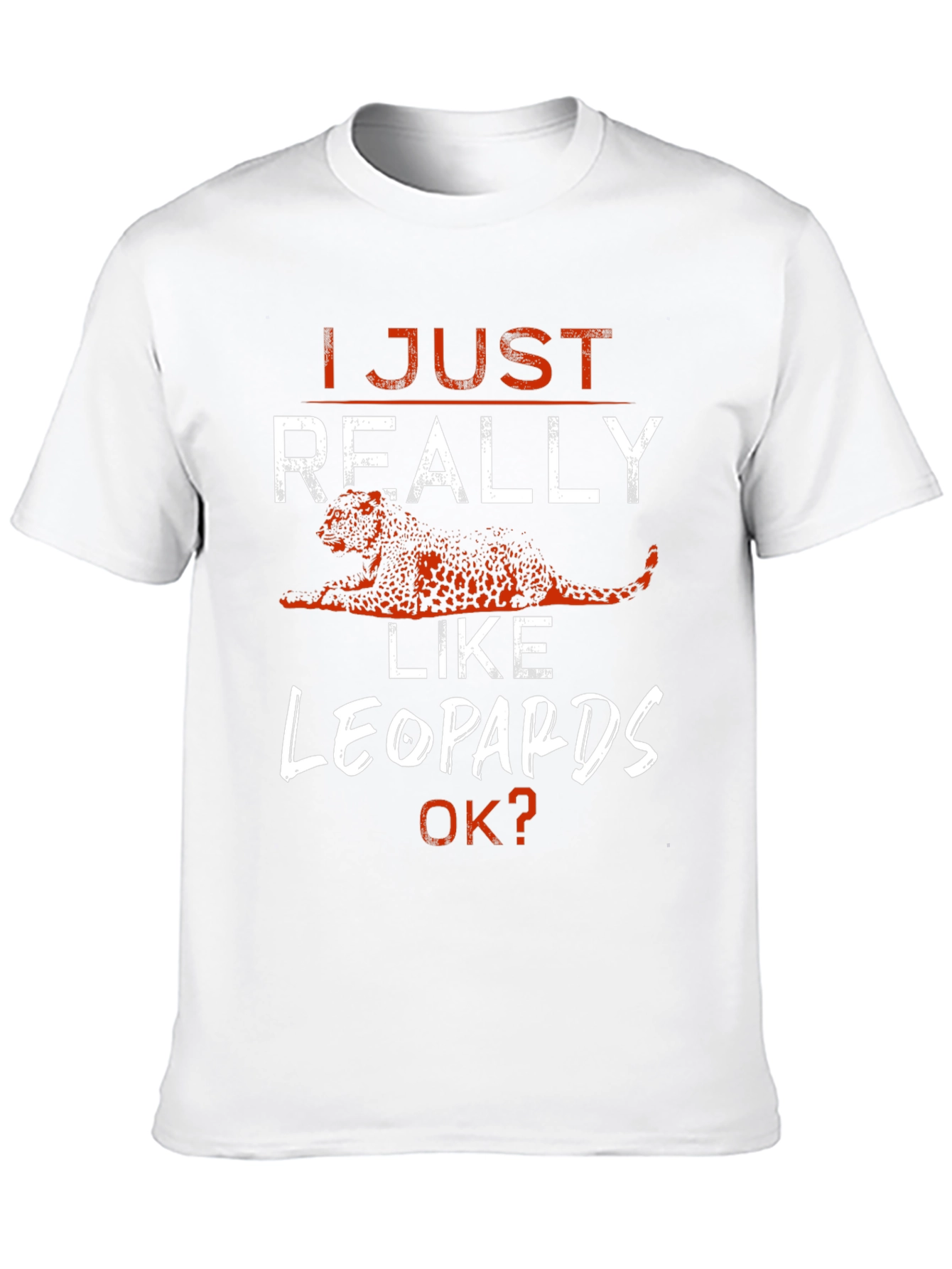I Just Really Like Leopards T-Shirt
