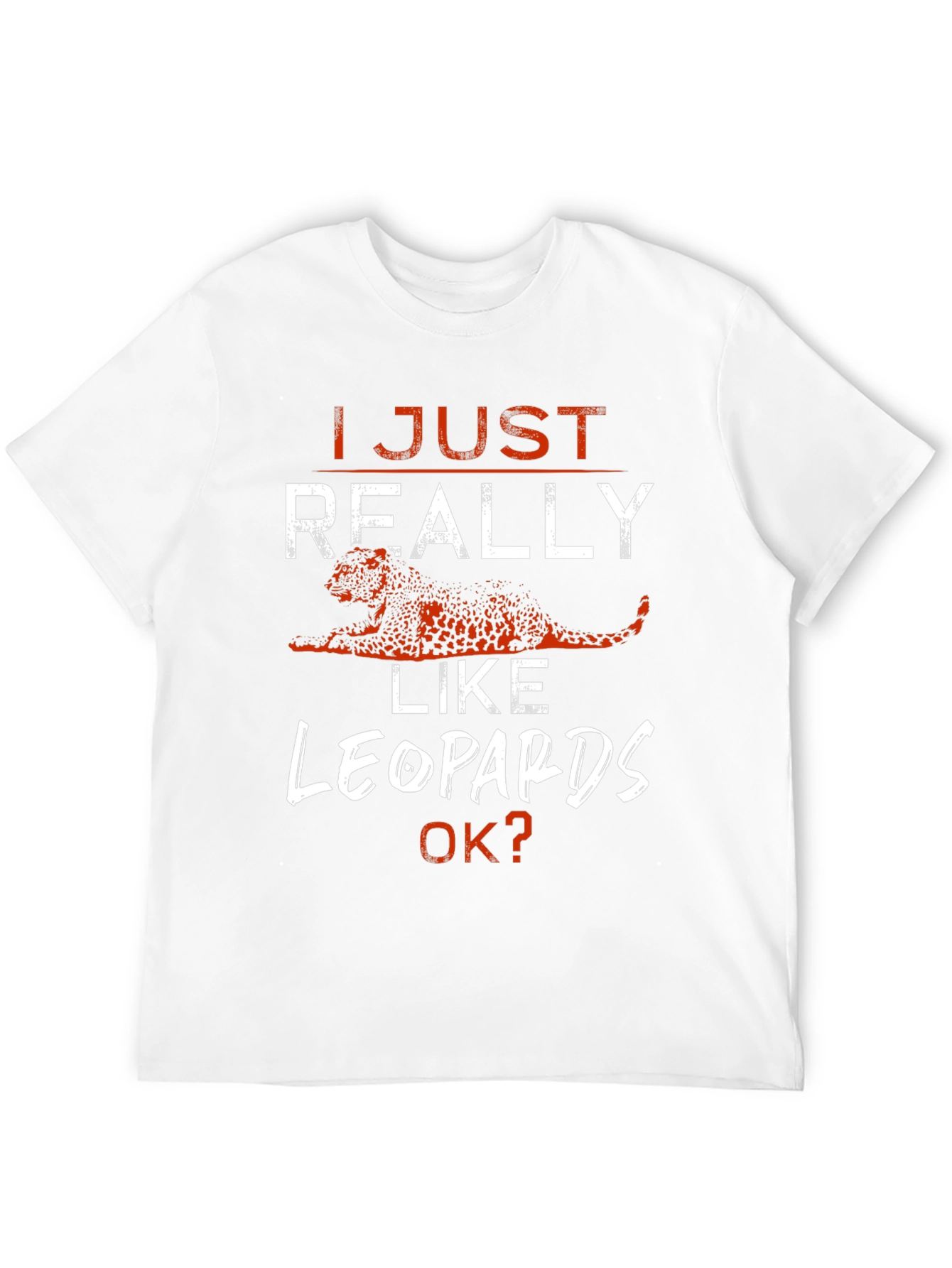 I Just Really Like Leopards T-Shirt