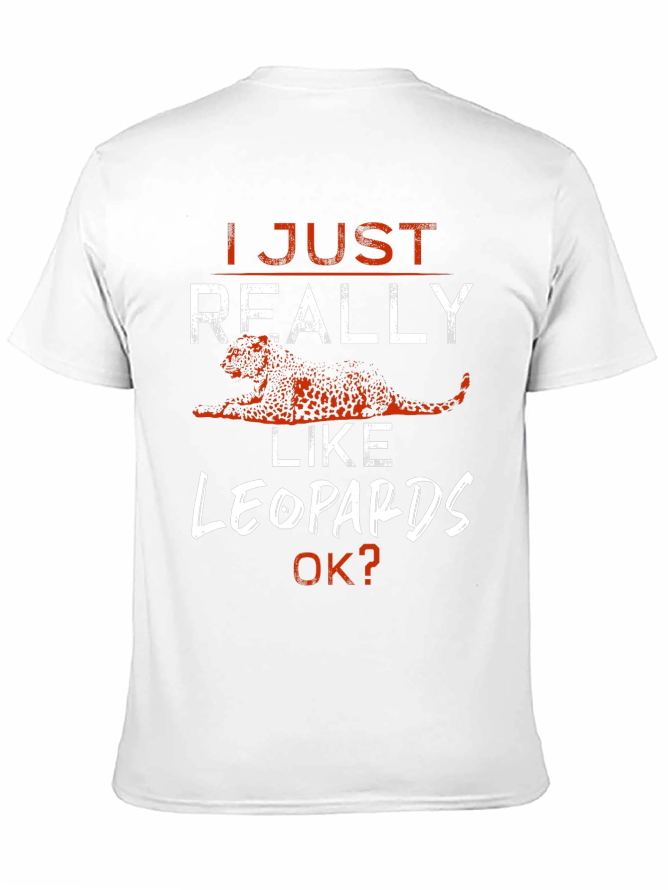 I Just Really Like Leopards T-Shirt