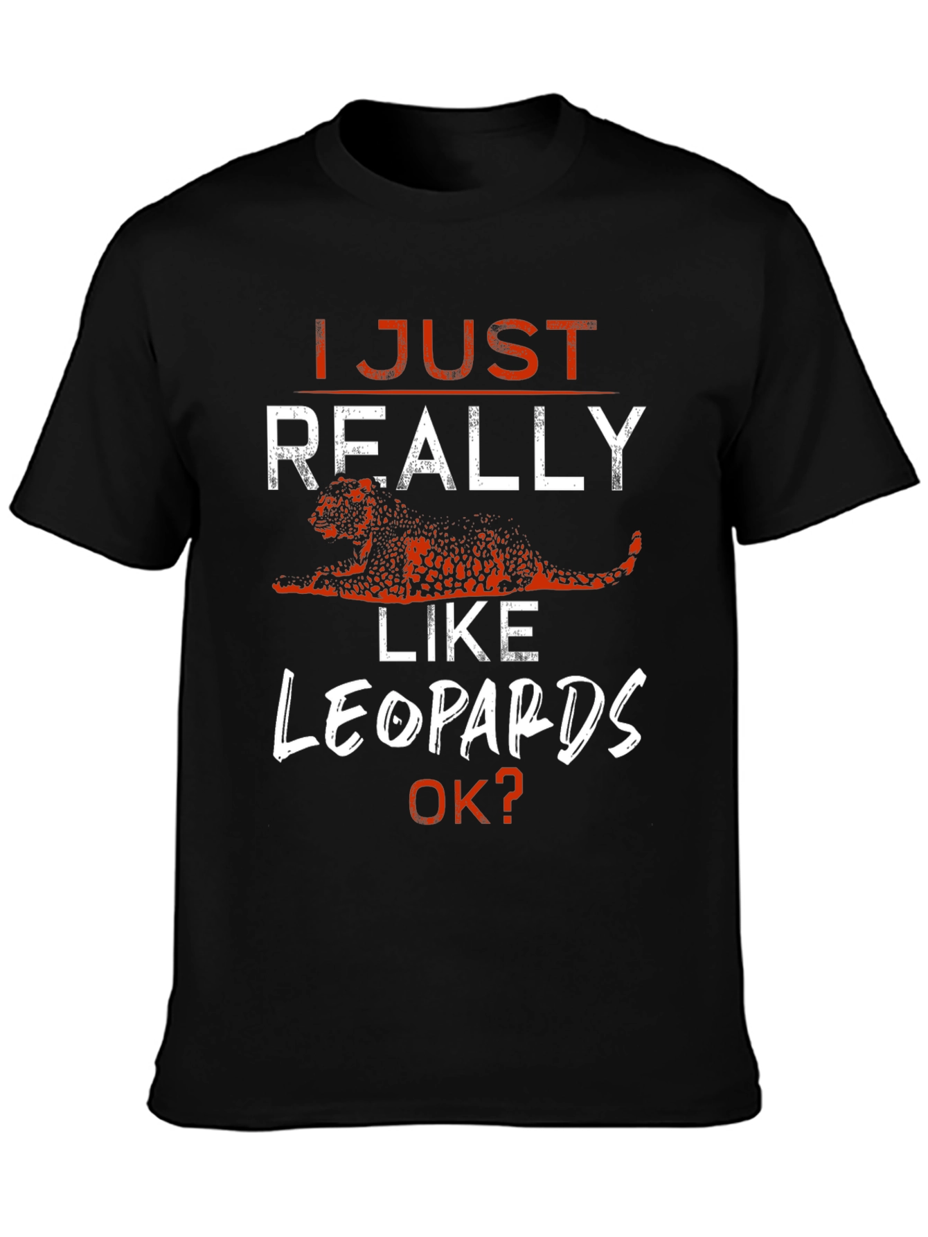 I Just Really Like Leopards T-Shirt