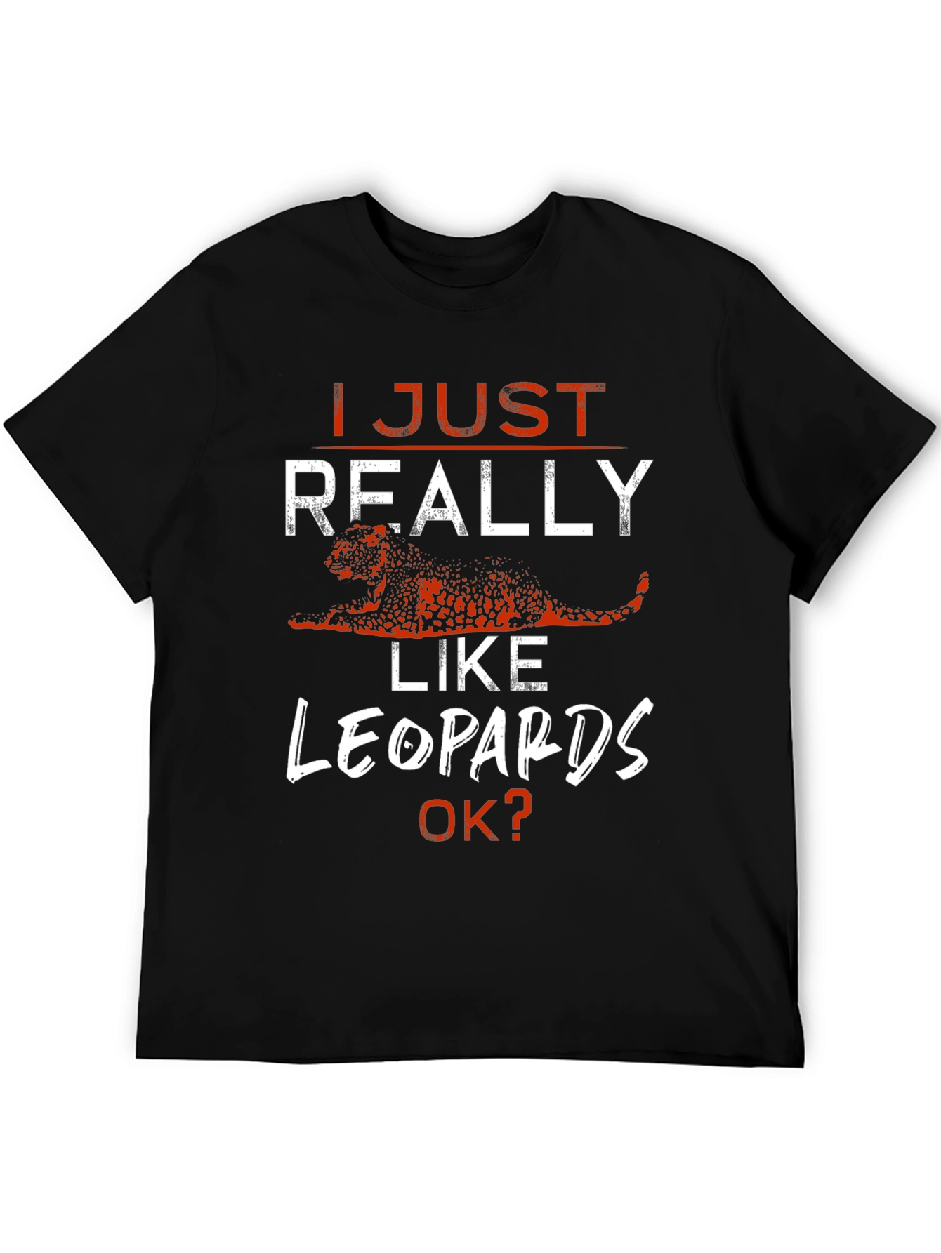 I Just Really Like Leopards T-Shirt