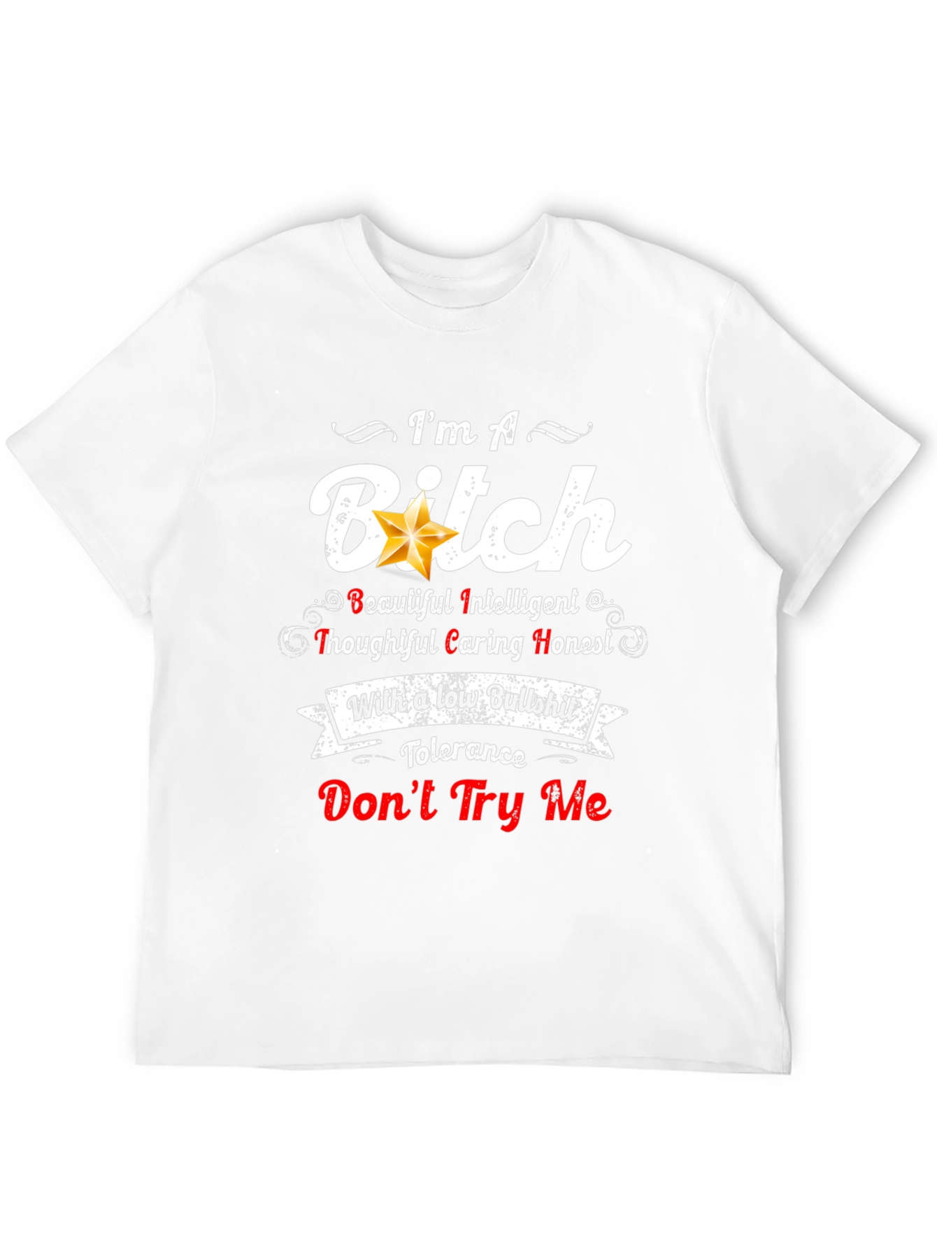 Im A B*tch With Low Bullshit Tolerance T-Shirt
