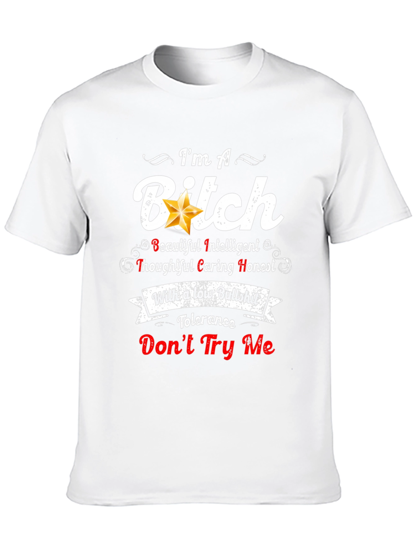 Im A B*tch With Low Bullshit Tolerance T-Shirt