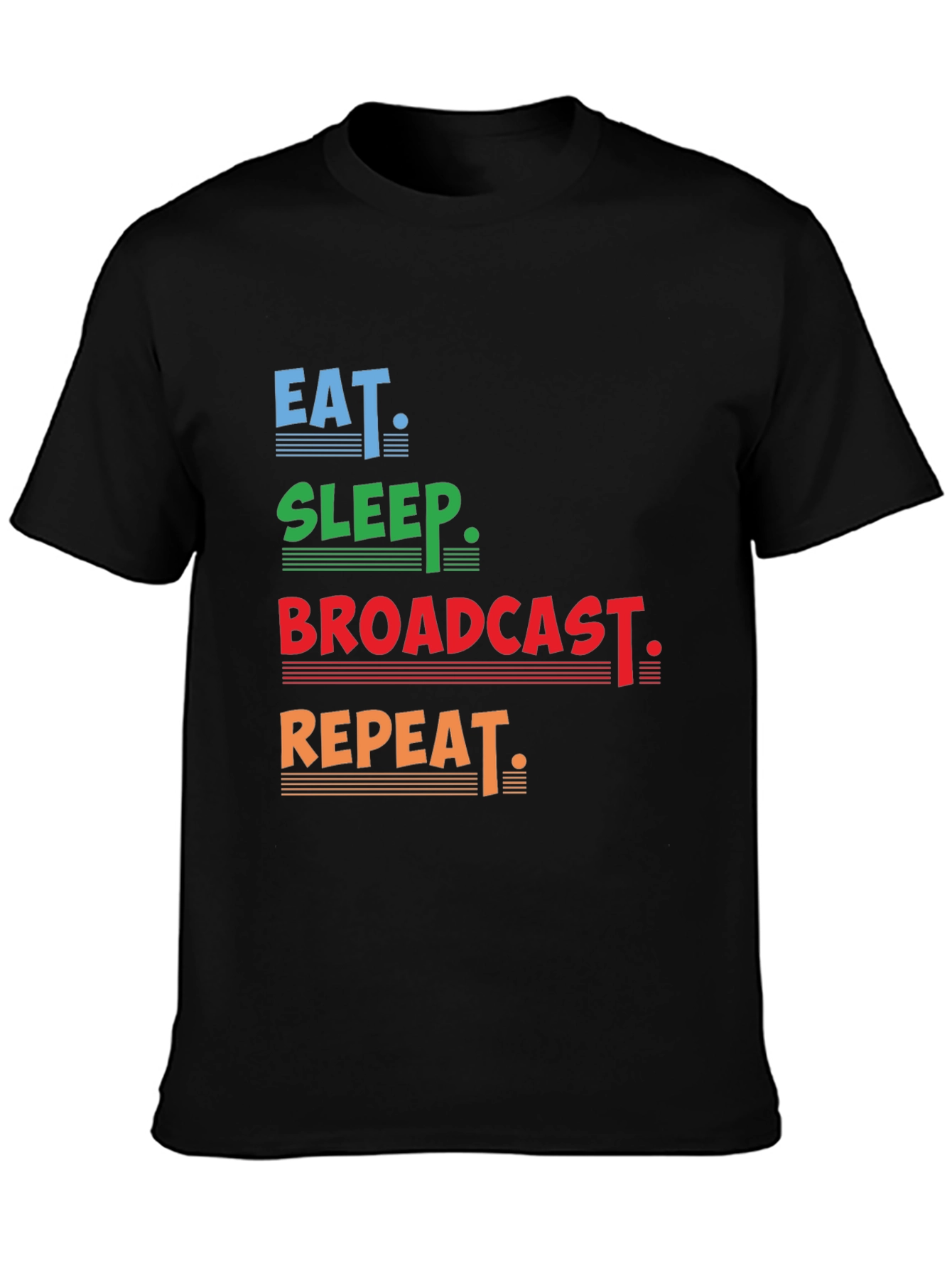 Eat Sleep Broadcast Repeat Black T-Shirt