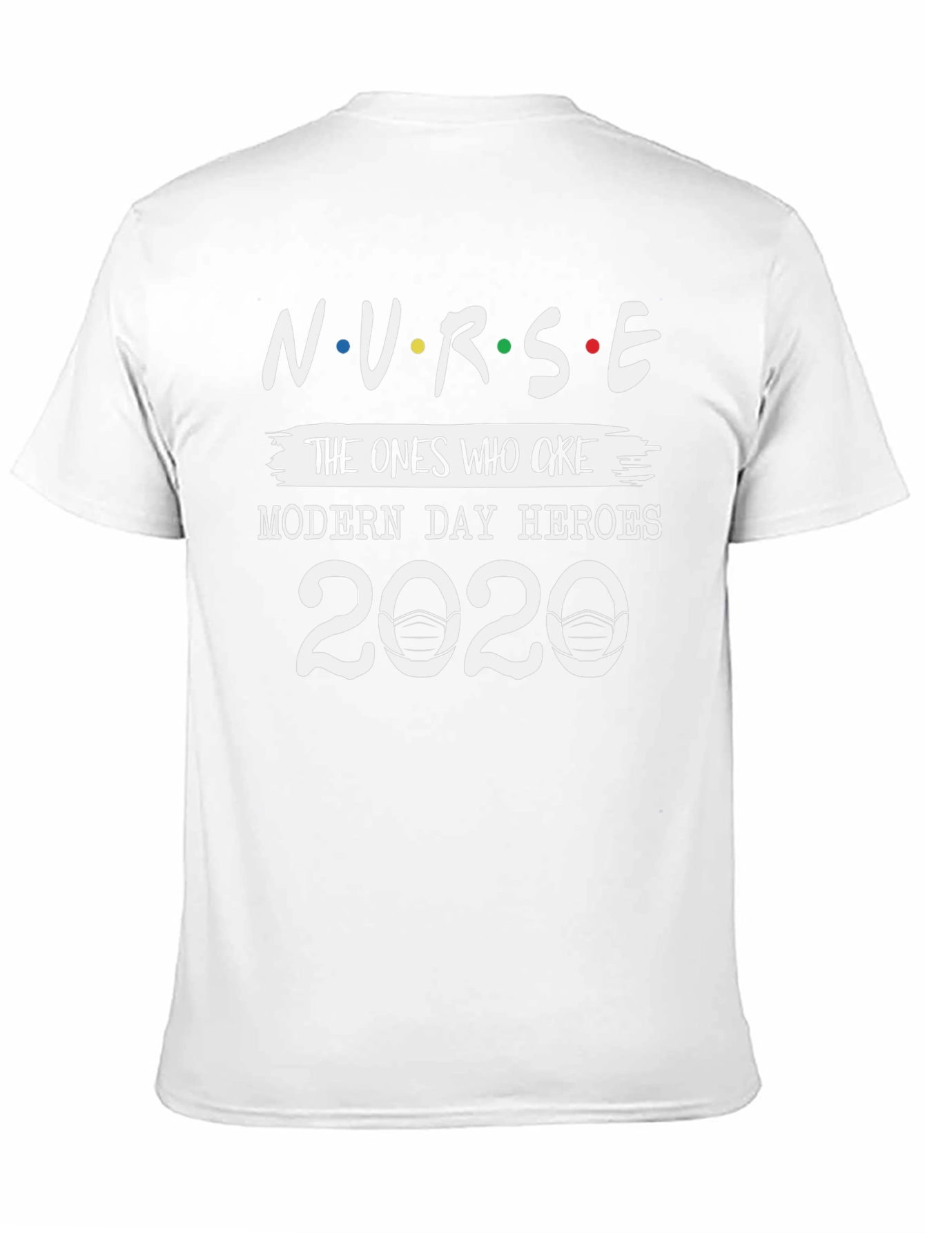 Nurse 2020 T-Shirt - Modern Day Heroes
