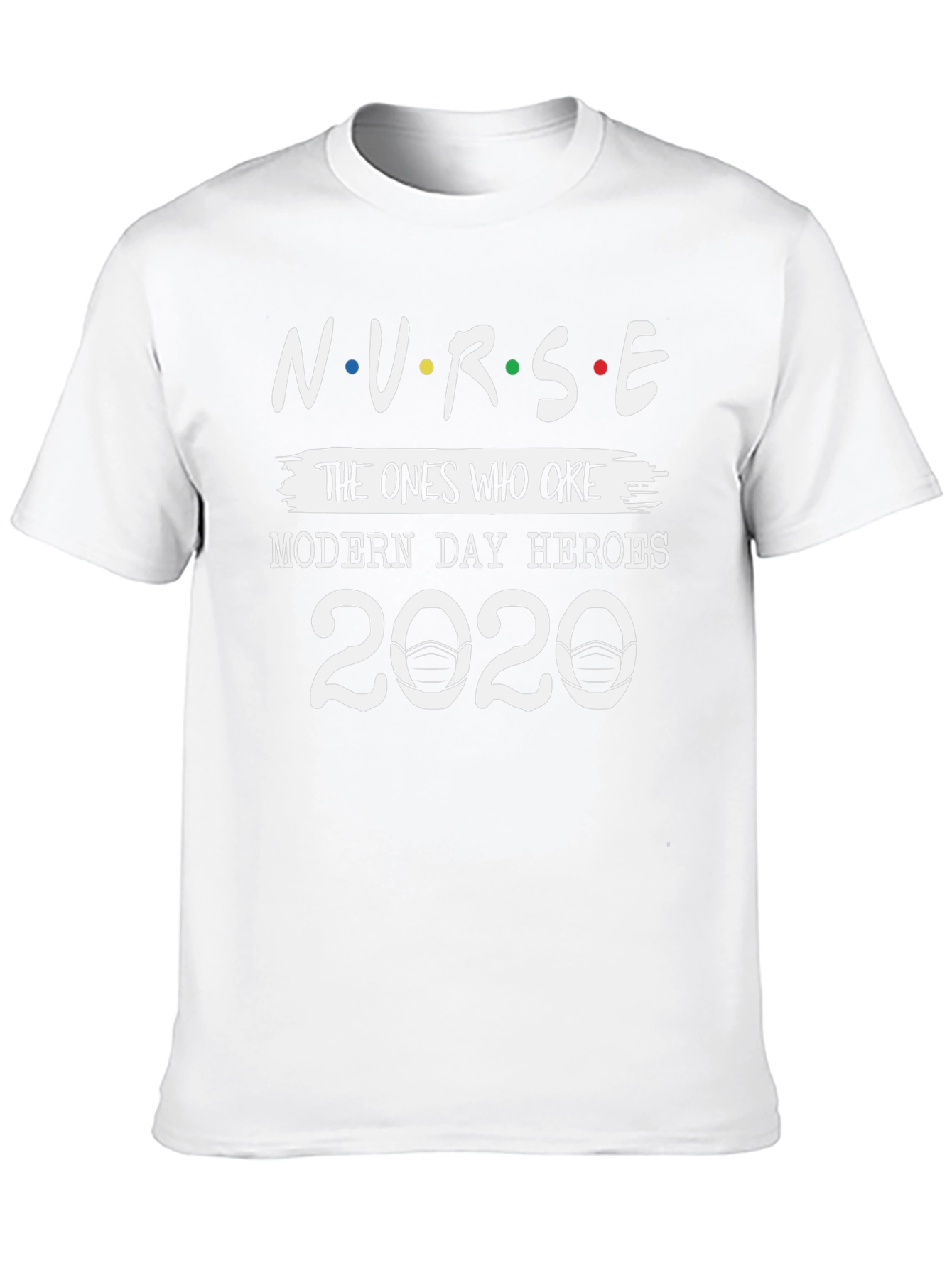 Nurse 2020 T-Shirt - Modern Day Heroes