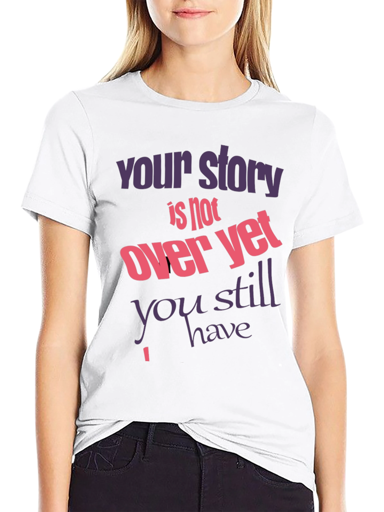 Inspirational T-Shirt: Your Story Isnt Over Yet