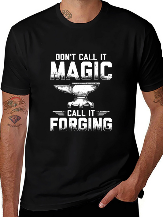 Blacksmith Forging T-Shirt - Dont Call It Magic