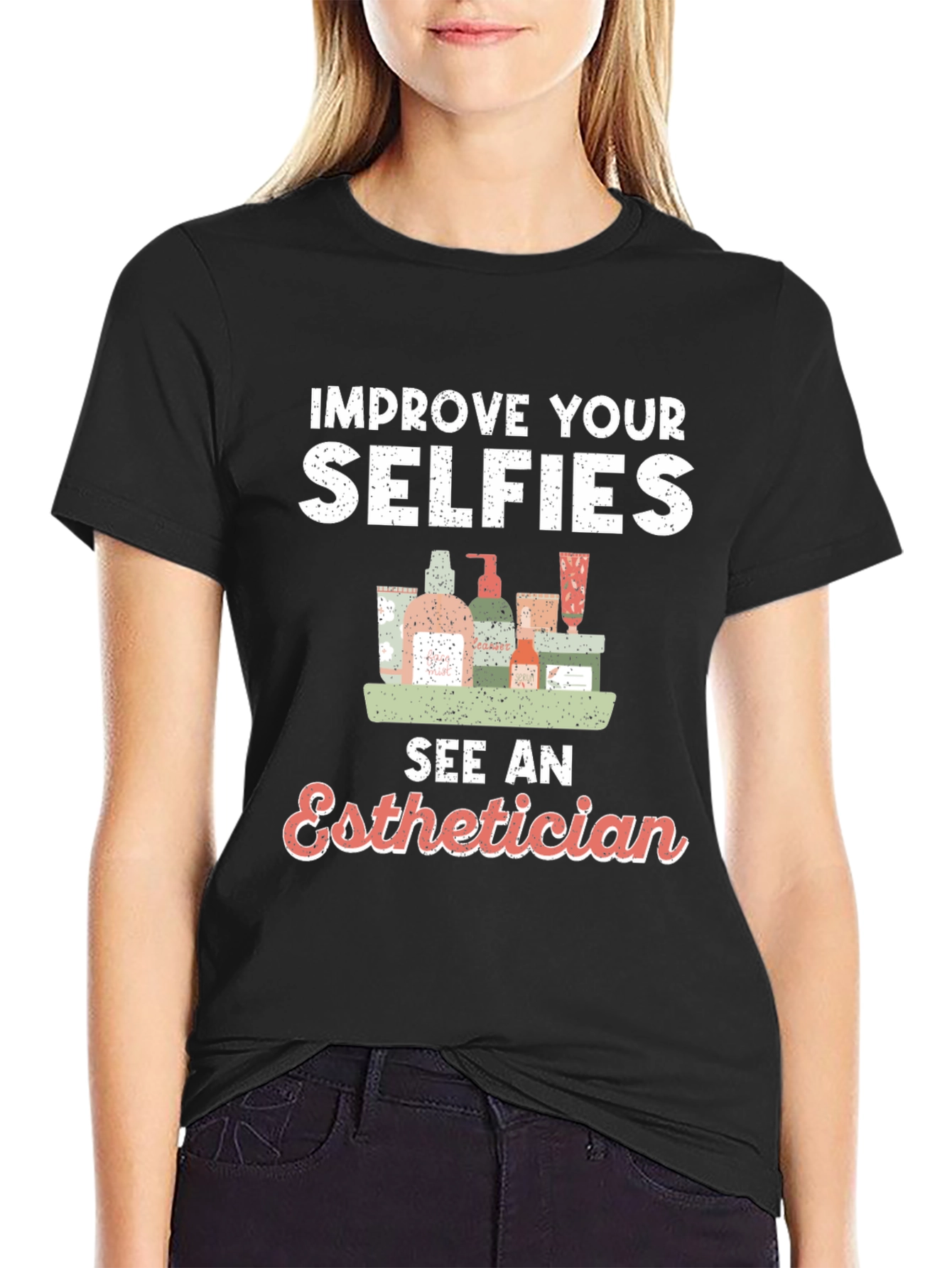 Improve Your Selfies - Esthetician T-Shirt
