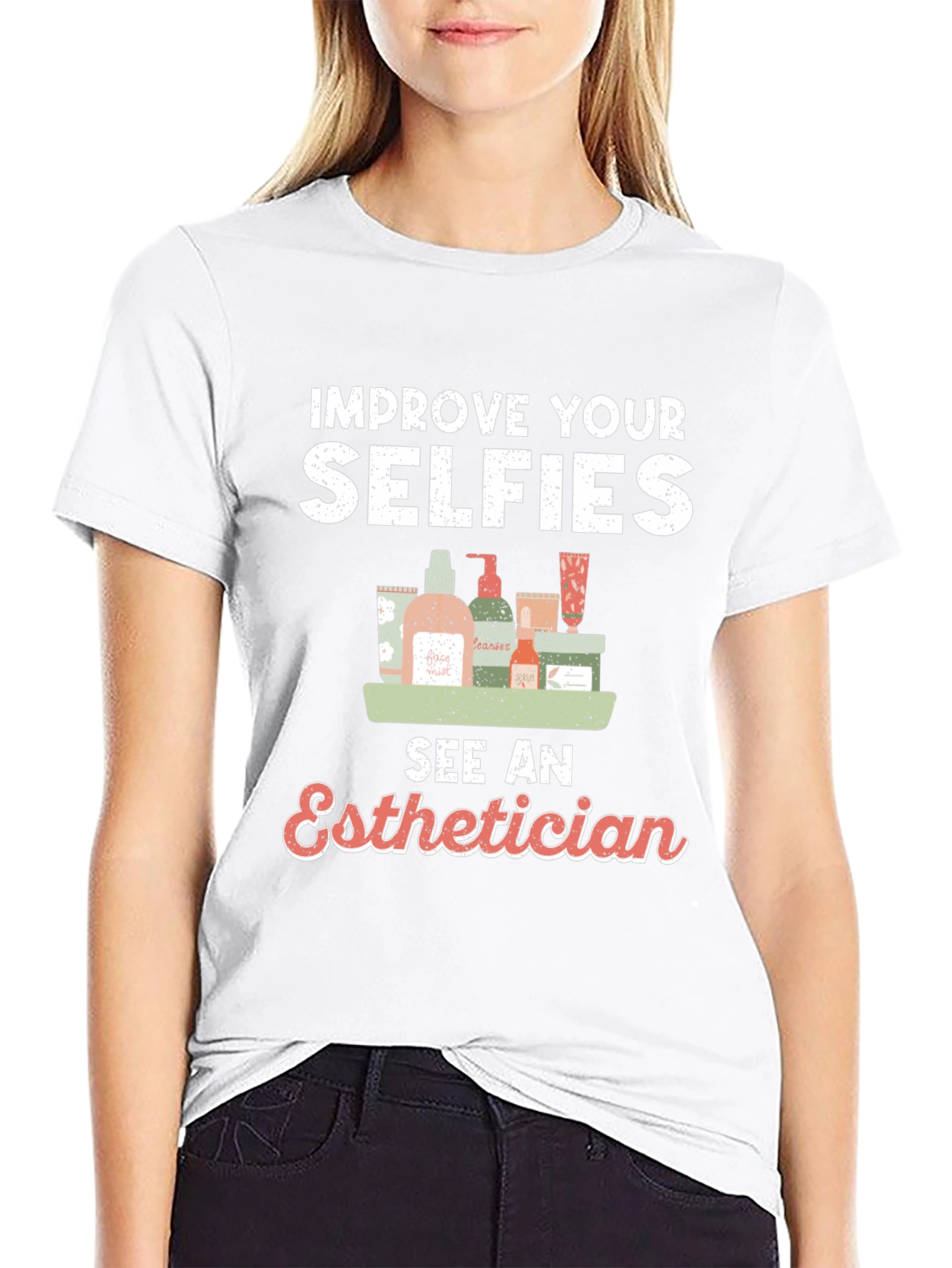 Improve Your Selfies - Esthetician T-Shirt