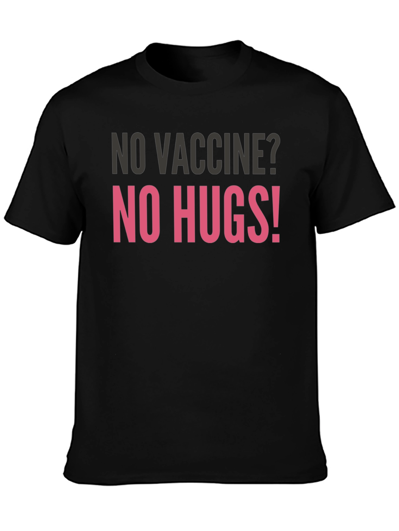No Vaccine? No Hugs! Graphic Tee