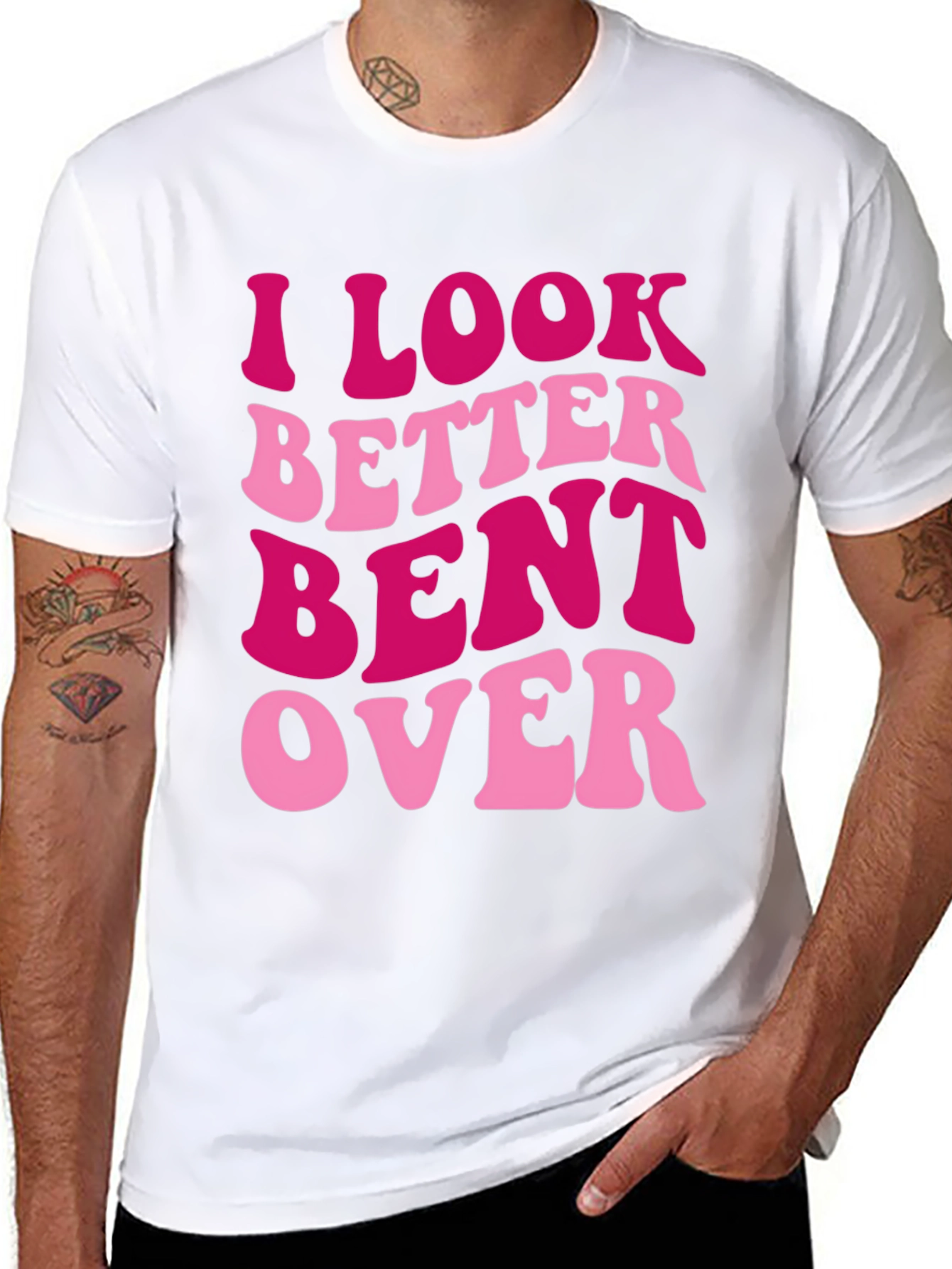 I Look Better Bent Over Graphic Tee