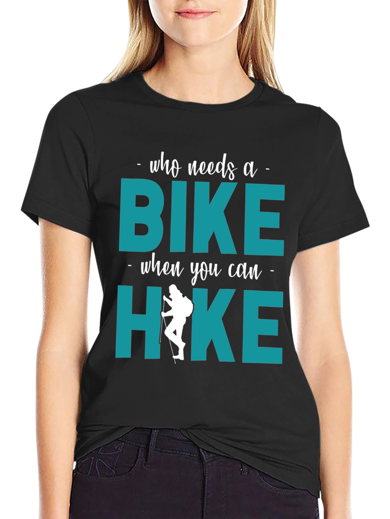 Who Needs A Bike? Hike T-Shirt