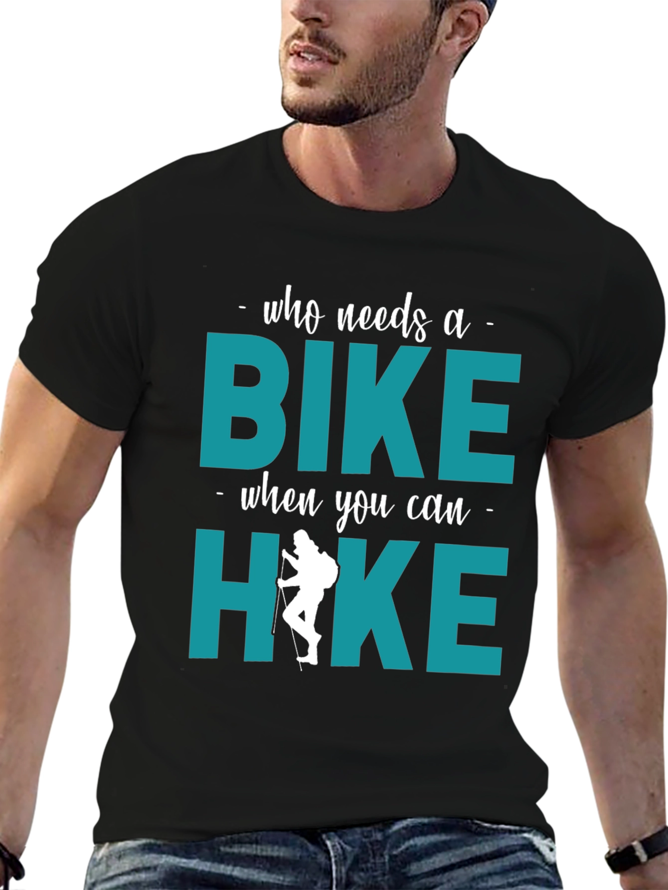 Who Needs A Bike? Hike T-Shirt