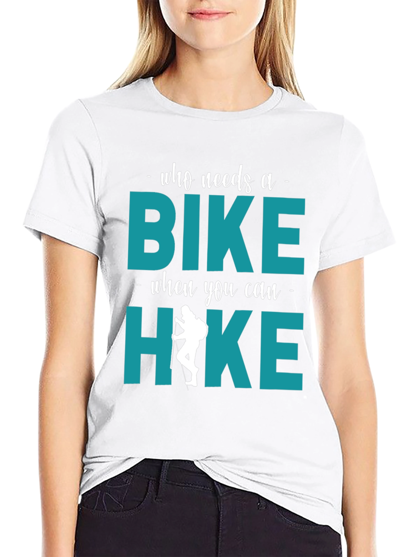 Who Needs A Bike? Hike T-Shirt