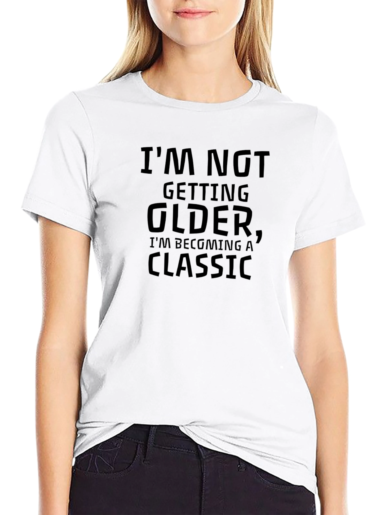 Classic Humor Tee: Im Not Getting Older T-Shirt