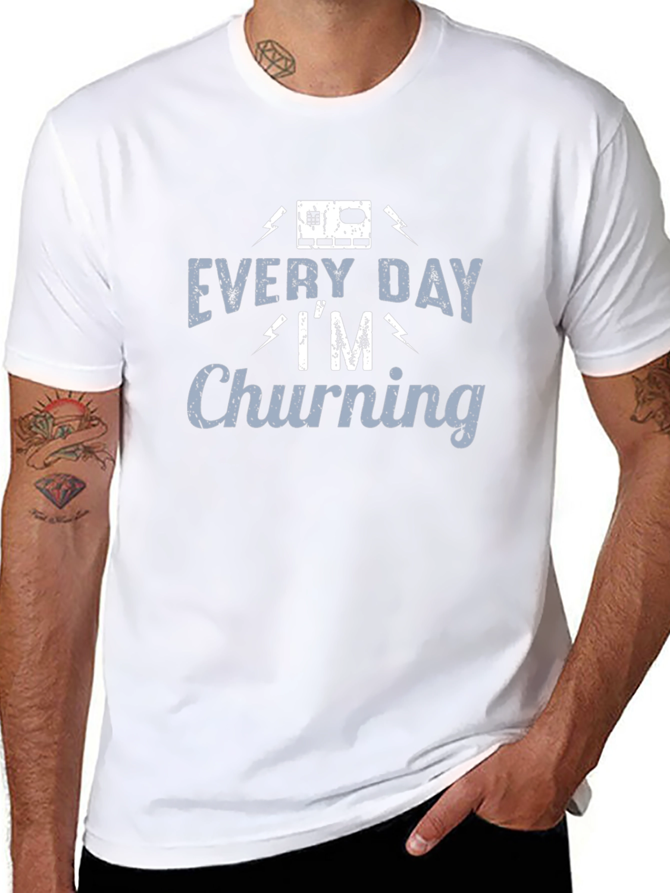Every Day Im Churning T-Shirt