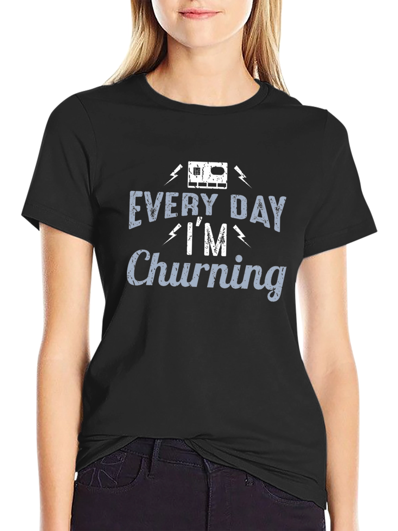 Every Day Im Churning T-Shirt