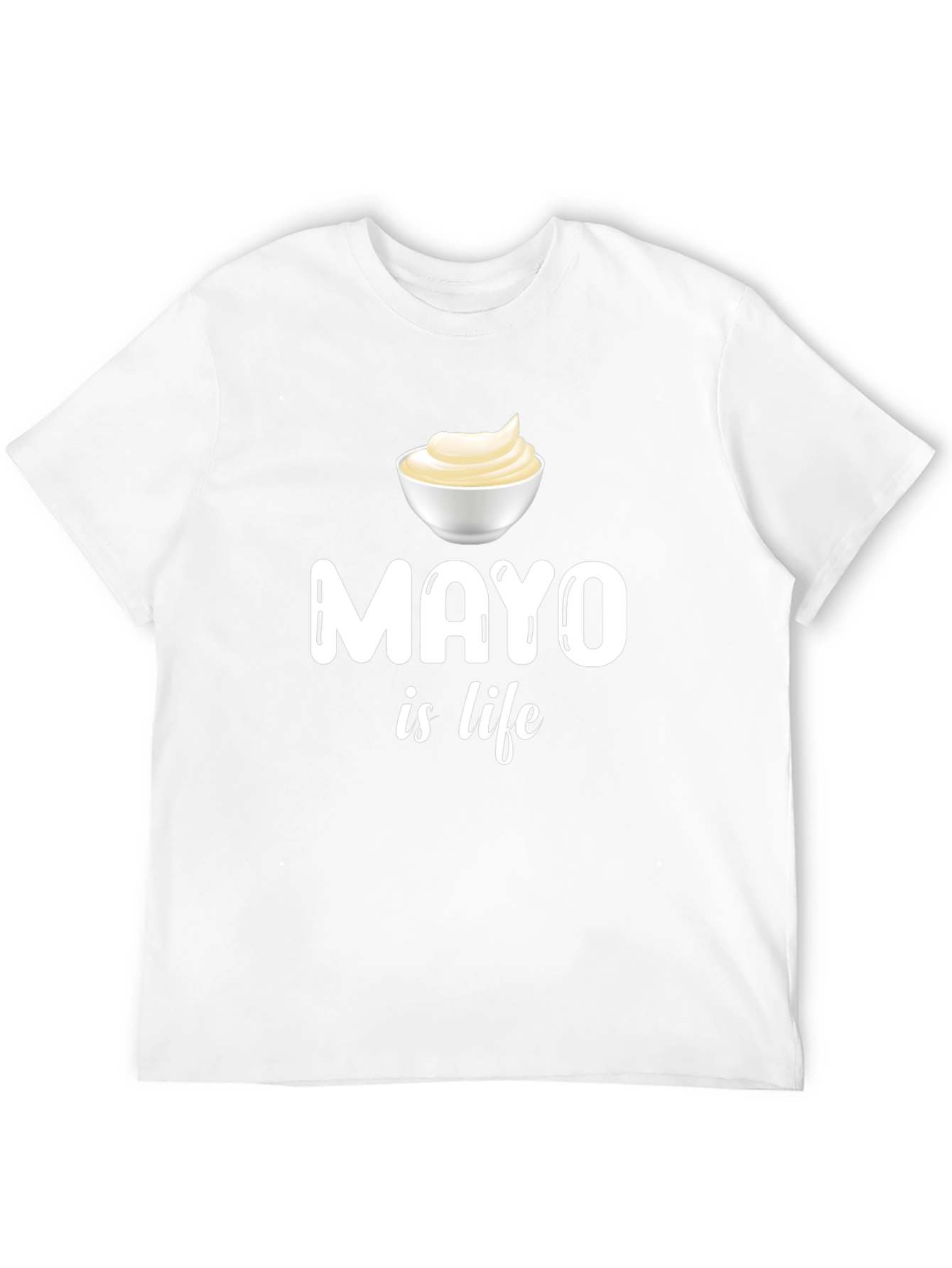 Mayo is Life Graphic T-Shirt - Funny Foodie Tee