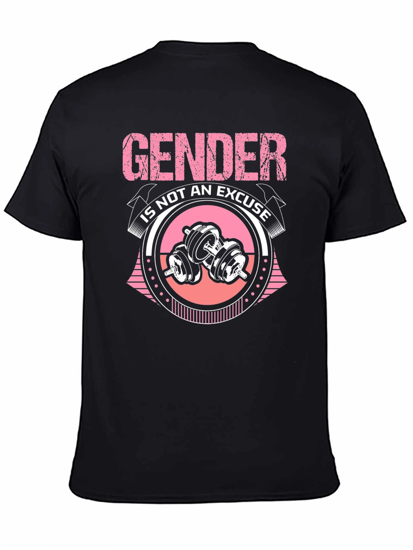 Gender is Not an Excuse Fitness T-Shirt