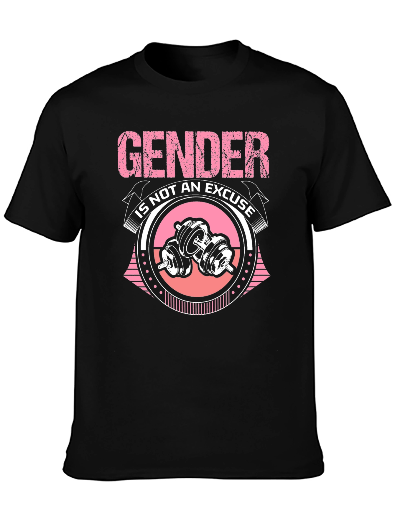 Gender is Not an Excuse Fitness T-Shirt