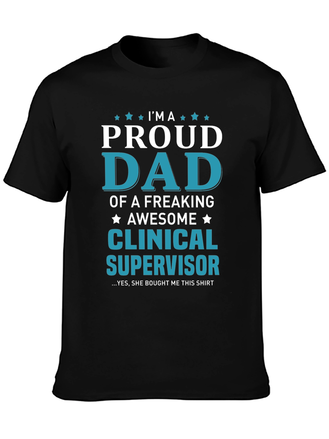 Proud Dad Clinical Supervisor T-Shirt