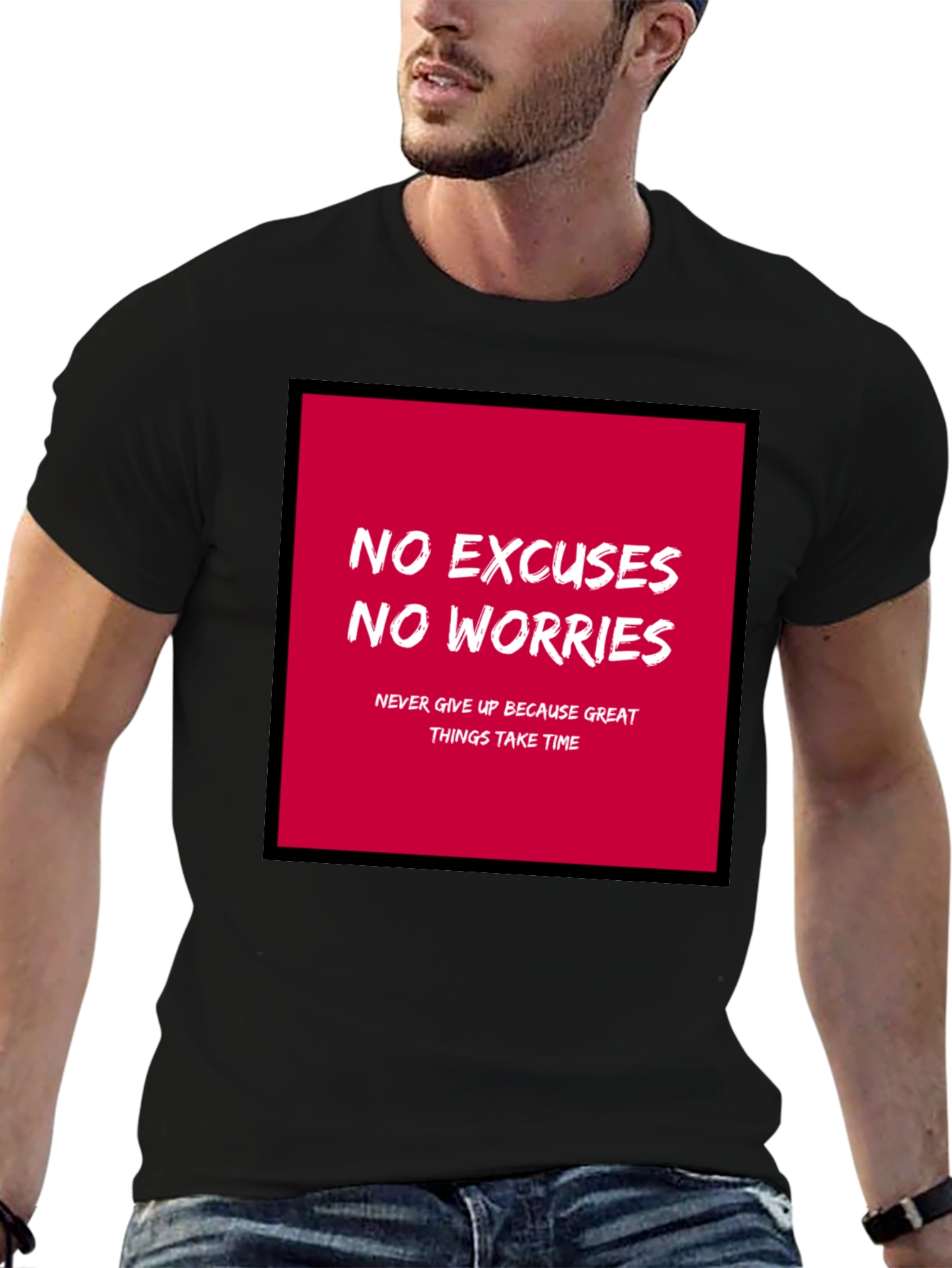 Motivational T-Shirt - No Excuses No Worries!