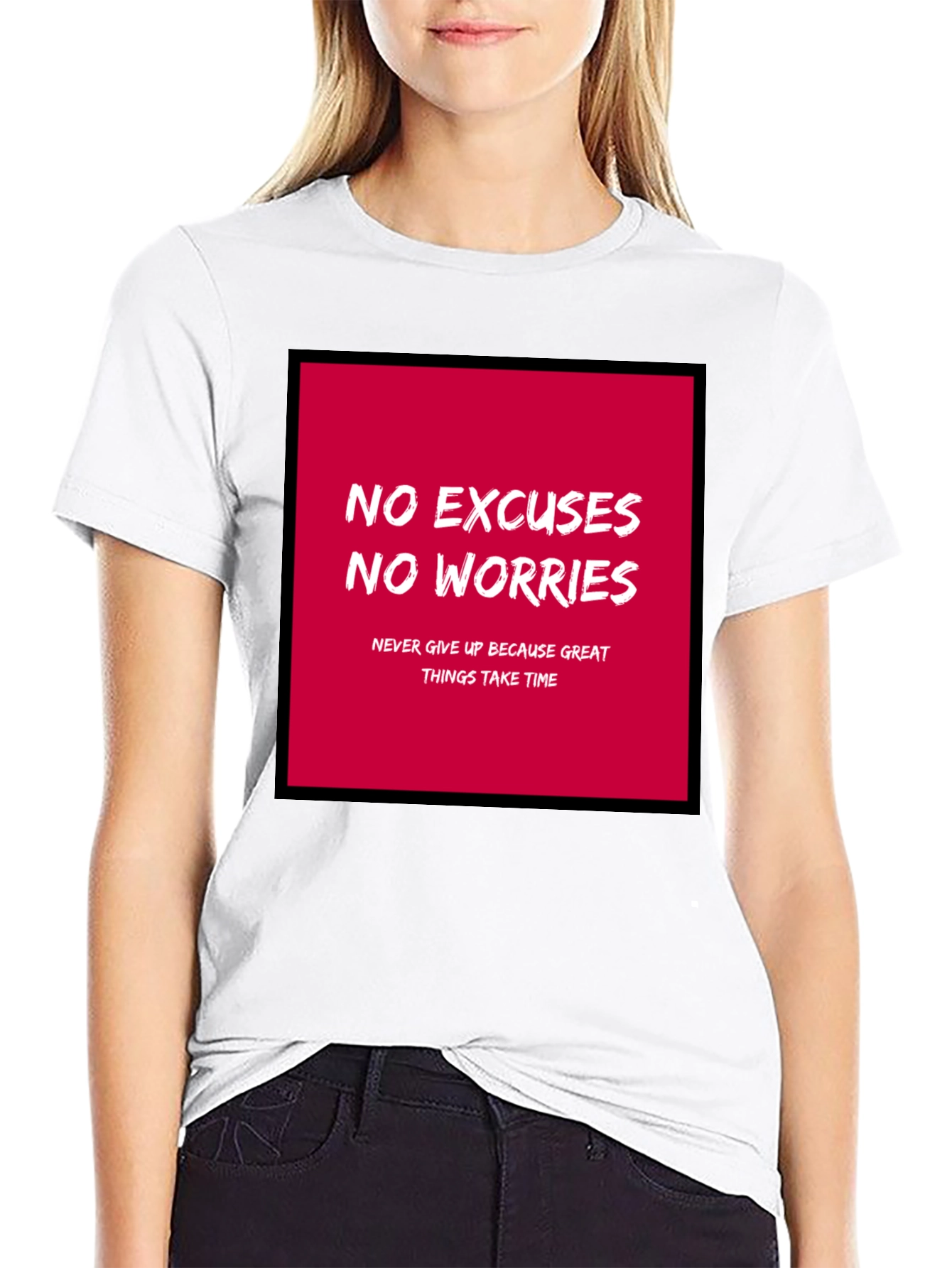 Motivational T-Shirt - No Excuses No Worries!