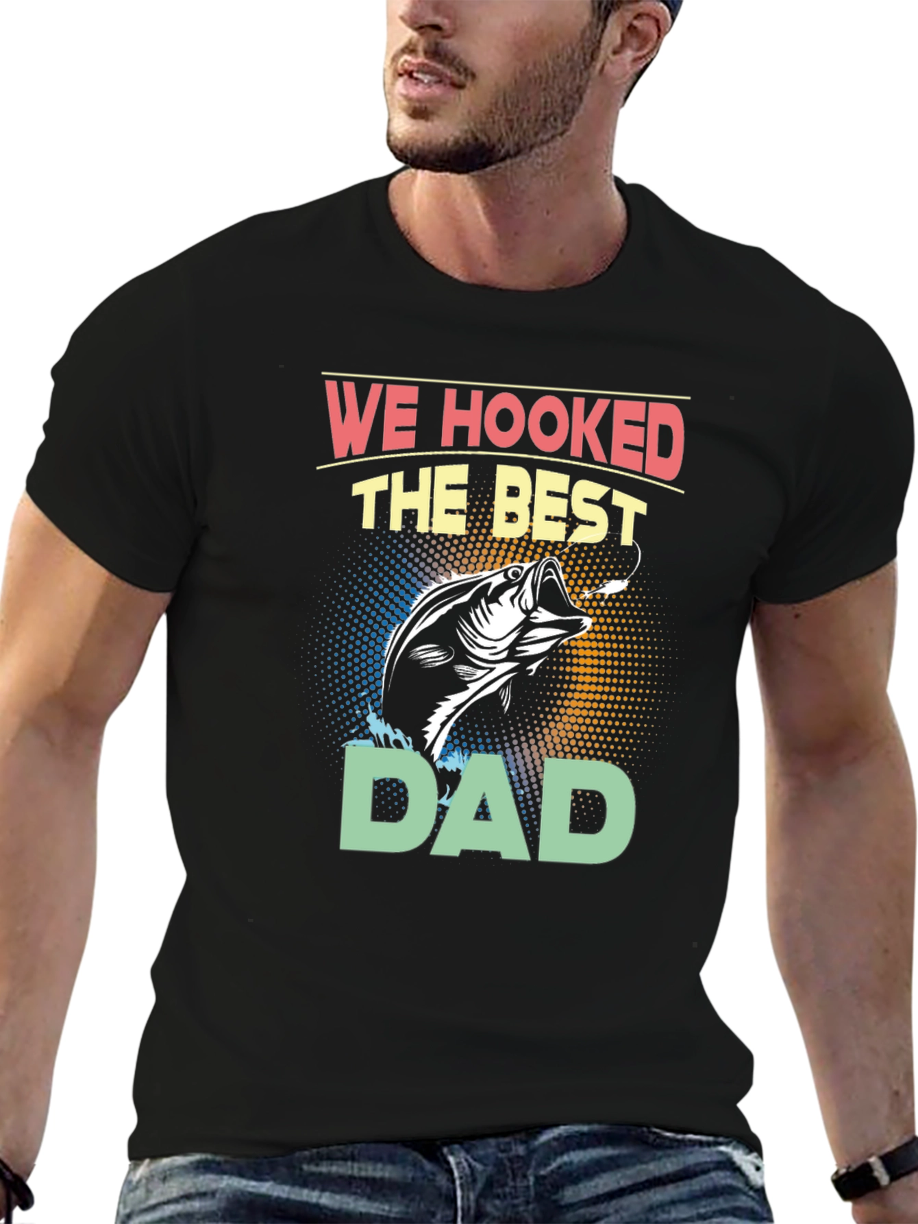 We Hooked the Best Dad T-Shirt