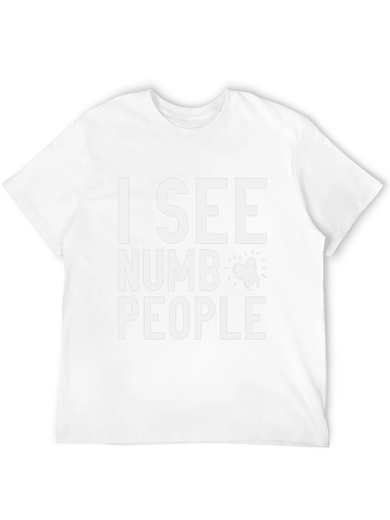 I See Numb People Dentist T-Shirt Funny Dental Tee