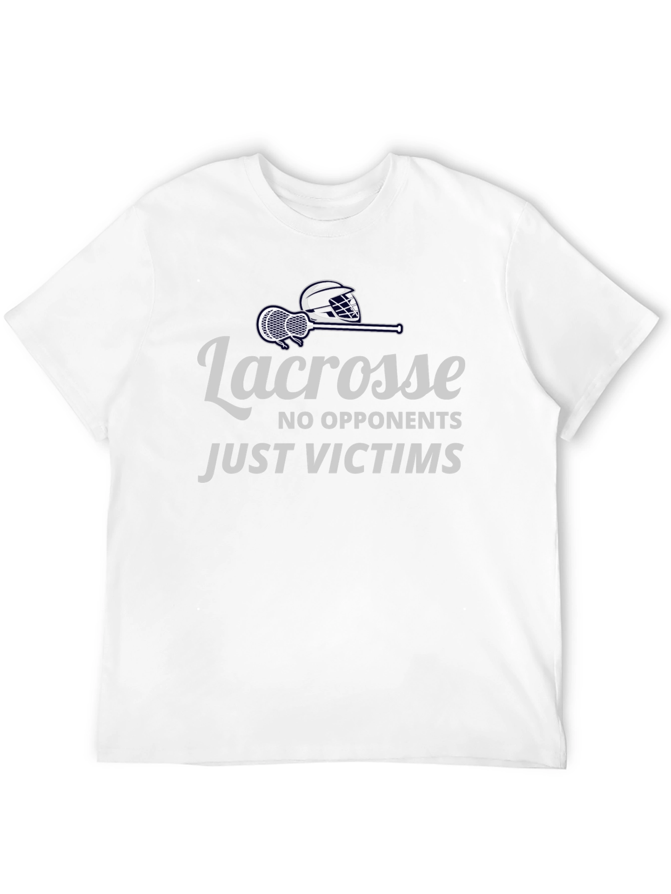 Lacrosse Tee: No Opponents Just Victims T-Shirt