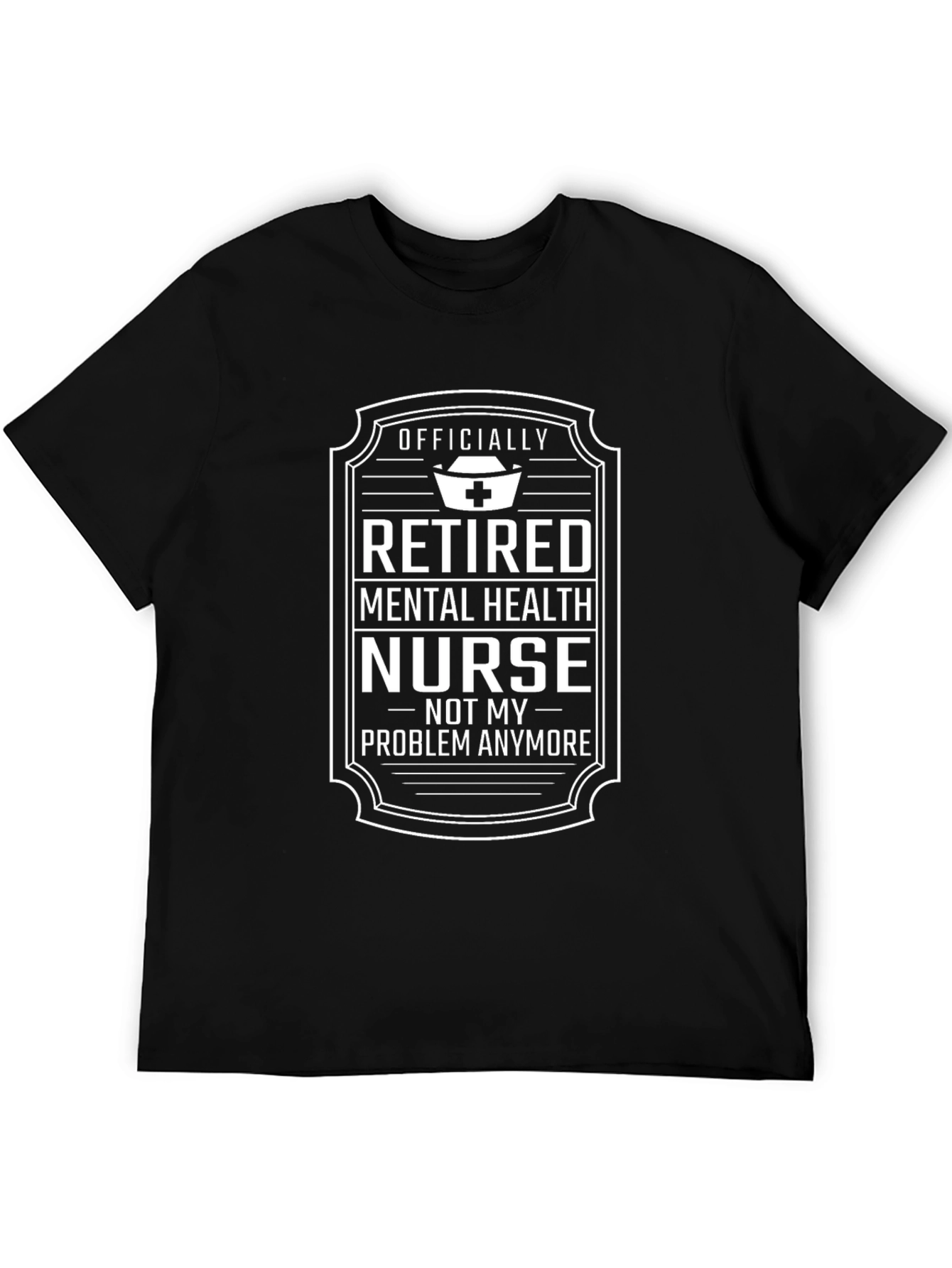 Retired Mental Health Nurse T-Shirt