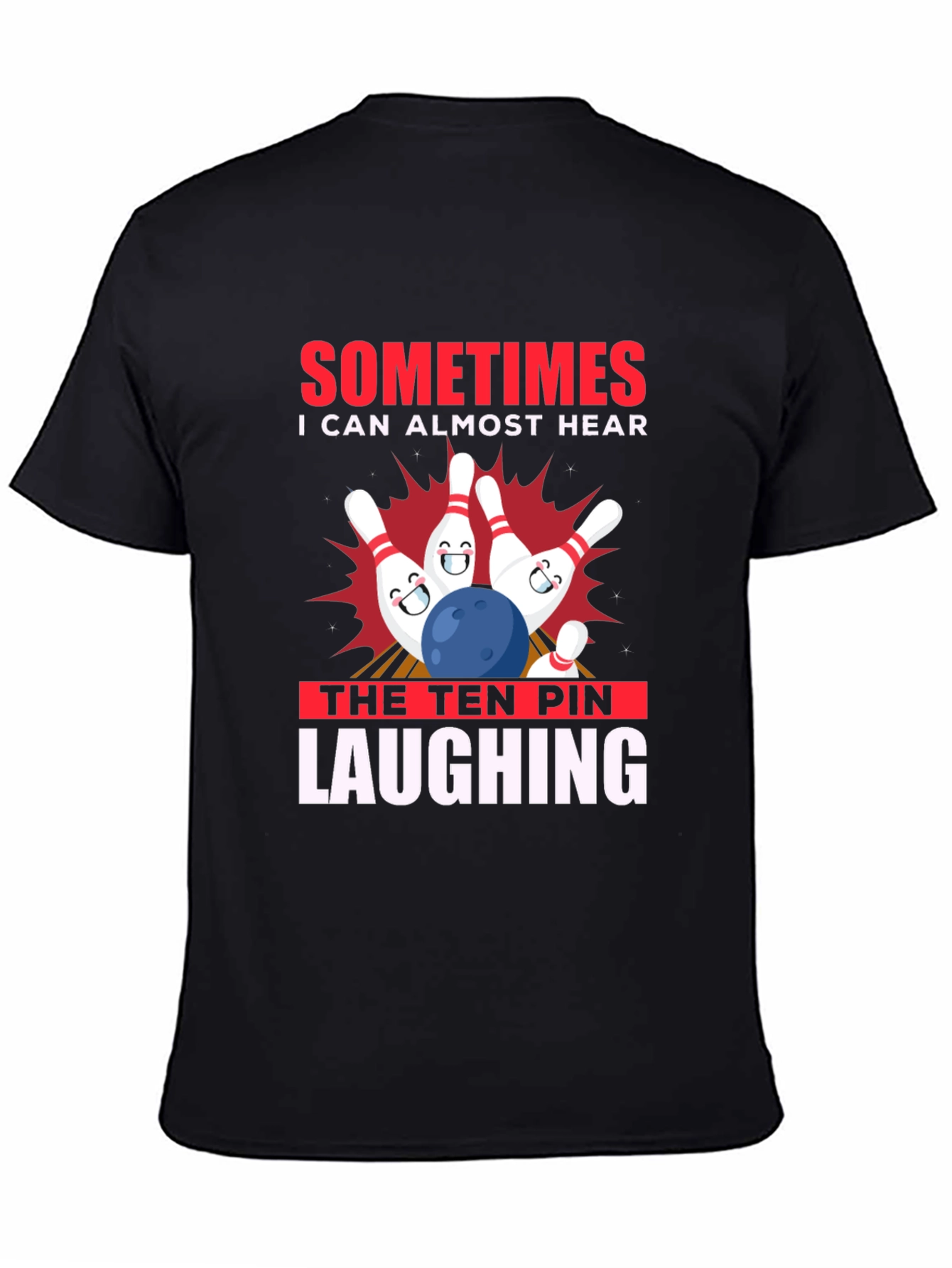 Funny Bowling T-Shirt: Ten Pin Laughing Graphic Tee