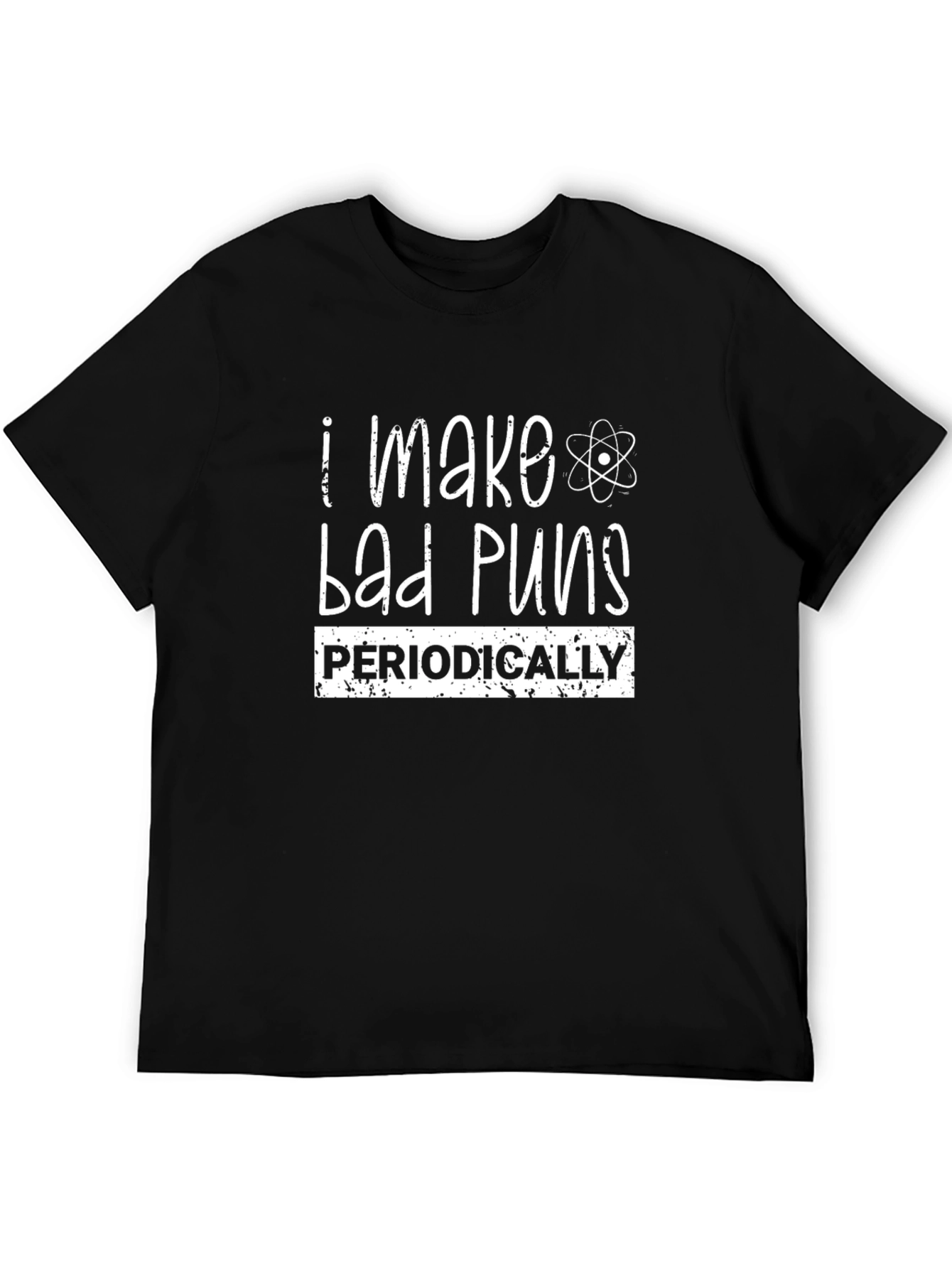 I Make Bad Puns Periodically Funny T-Shirt