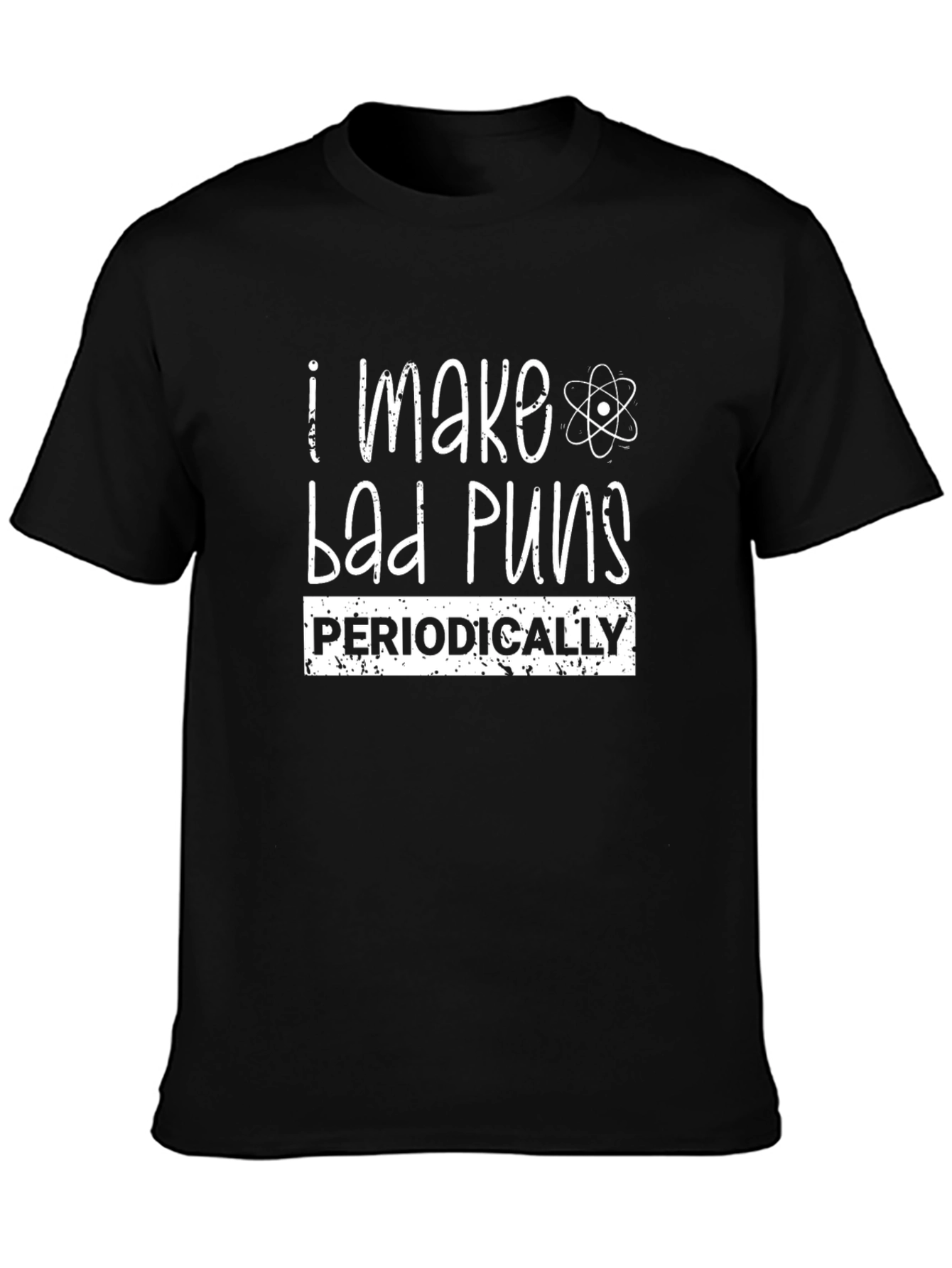 I Make Bad Puns Periodically Funny T-Shirt
