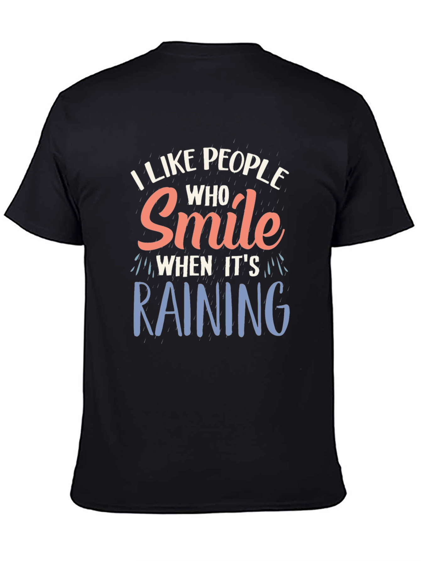Smile When Its Raining T-Shirt