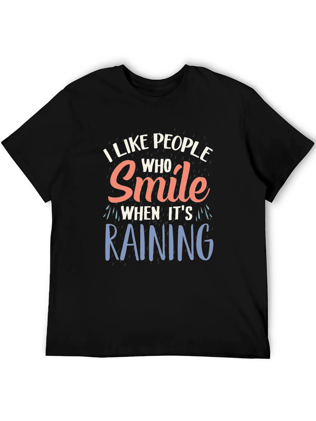 Smile When Its Raining T-Shirt