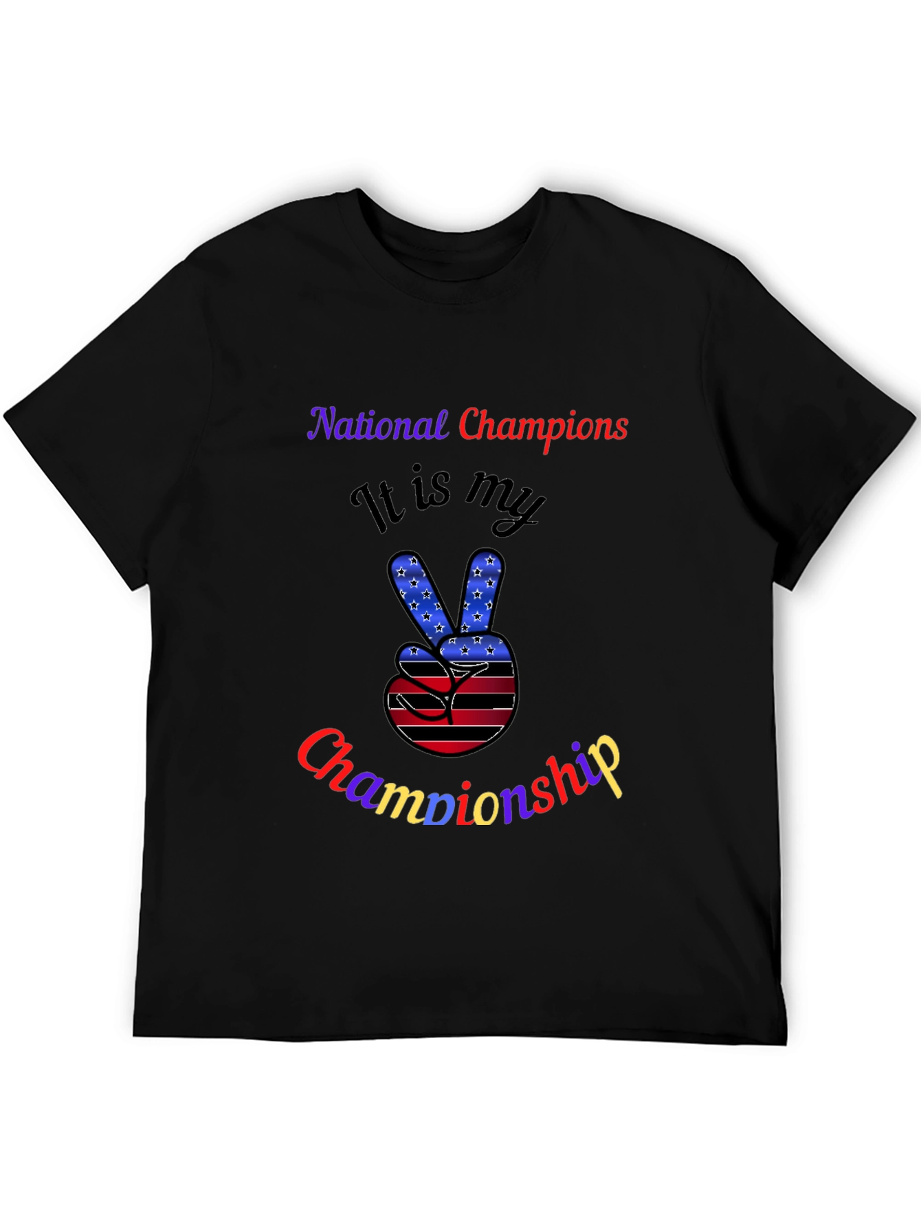 National Champions It Is My Championship Graphic T-Shirt