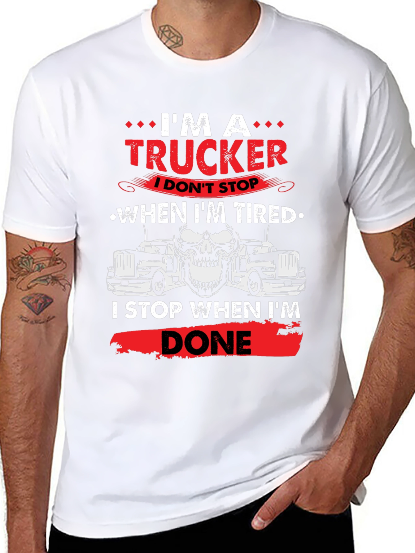 Im A Trucker T-Shirt - Never Tired