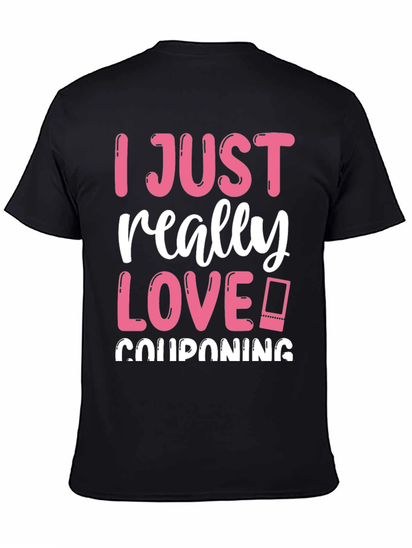 I Just Really Love Couponing Graphic T-Shirt