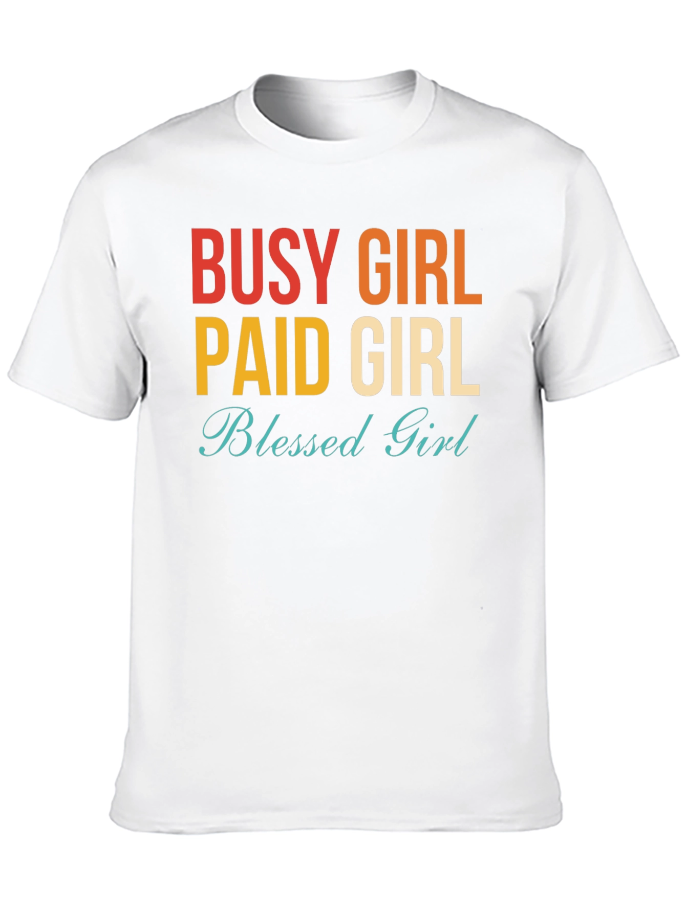 Busy Paid Blessed Girl Graphic Tee - Trendy T-Shirt
