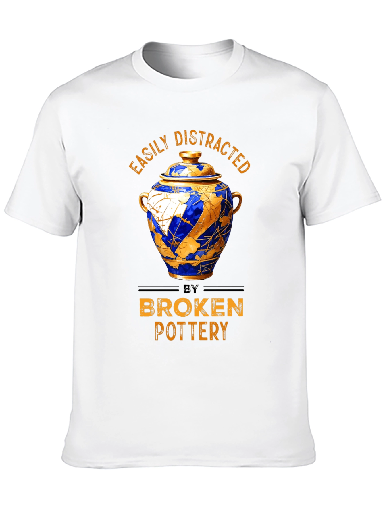 Easily Distracted by Broken Pottery T-Shirt