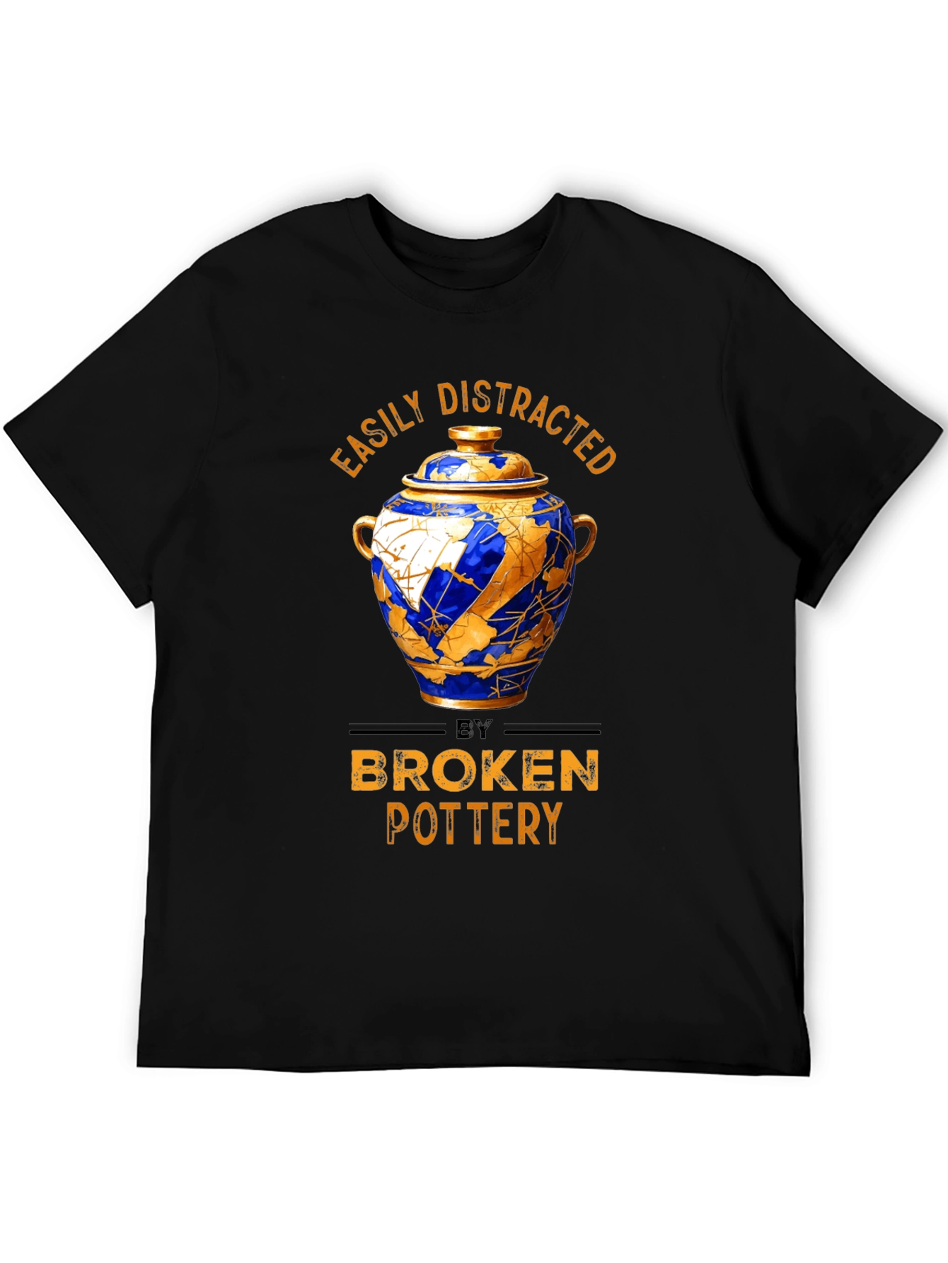 Easily Distracted by Broken Pottery T-Shirt