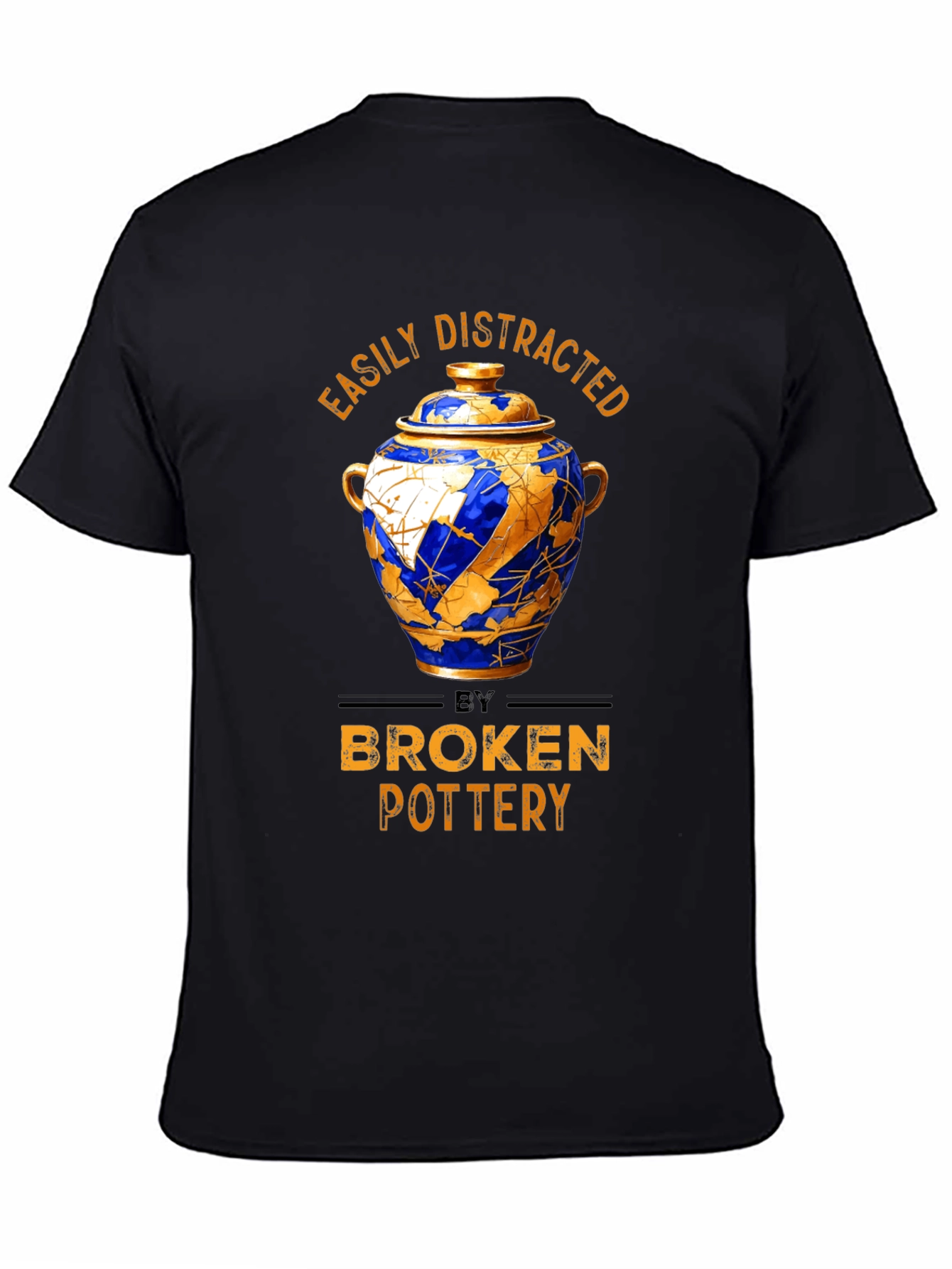 Easily Distracted by Broken Pottery T-Shirt