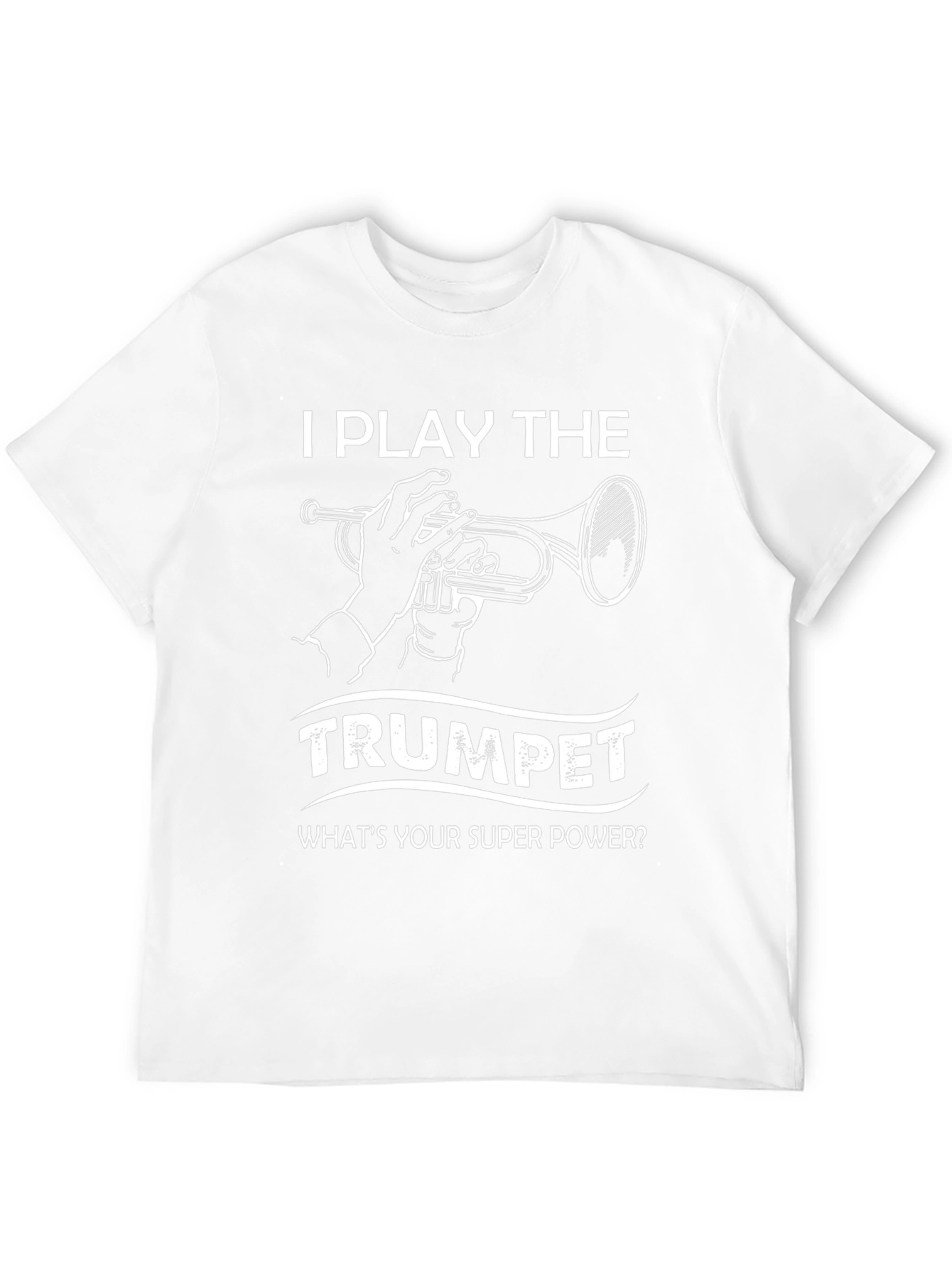I Play the Trumpet Super Power T-Shirt
