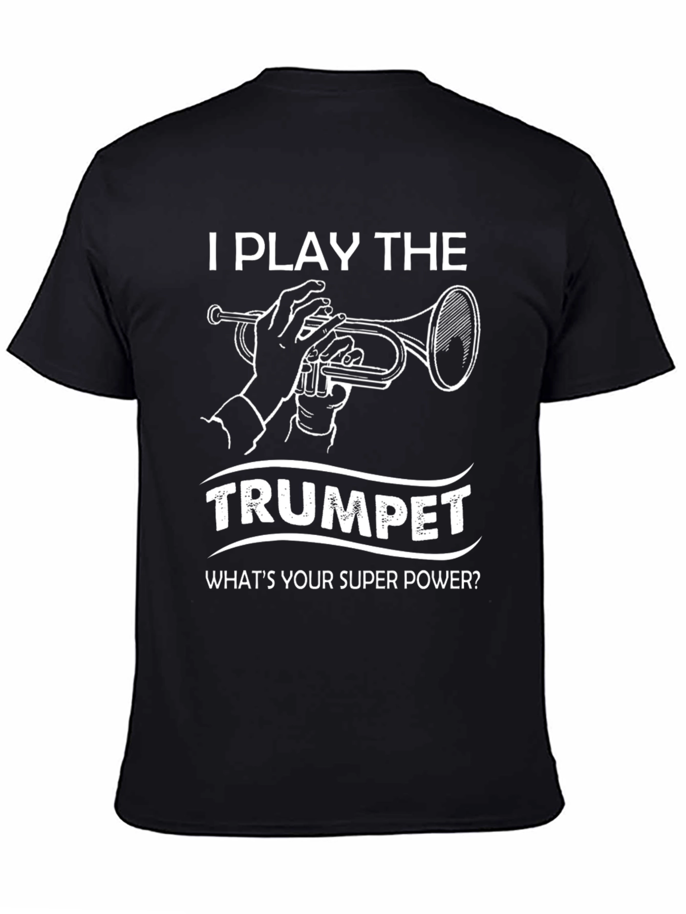 I Play the Trumpet Super Power T-Shirt