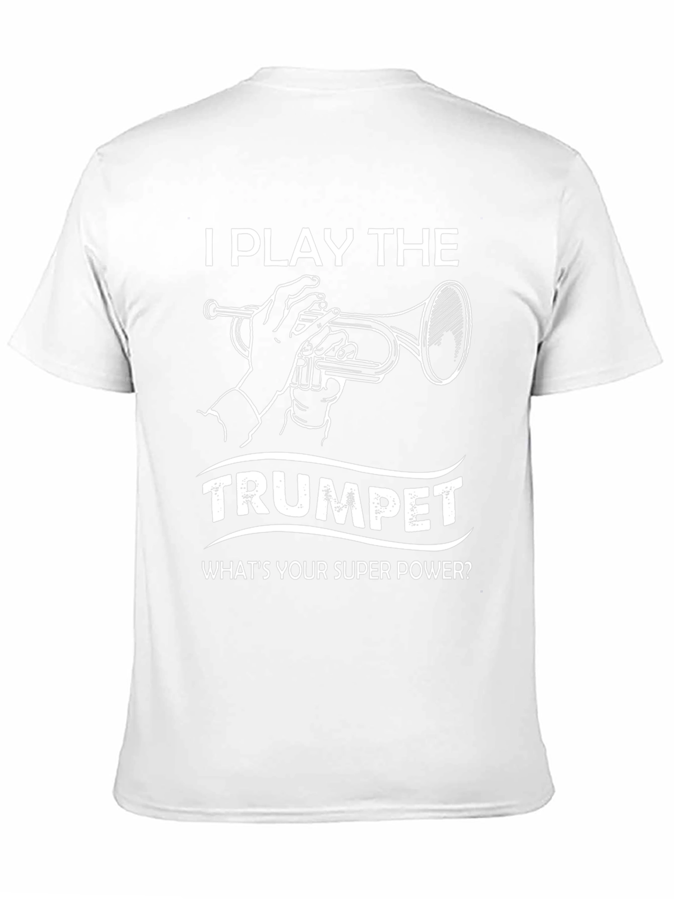 I Play the Trumpet Super Power T-Shirt