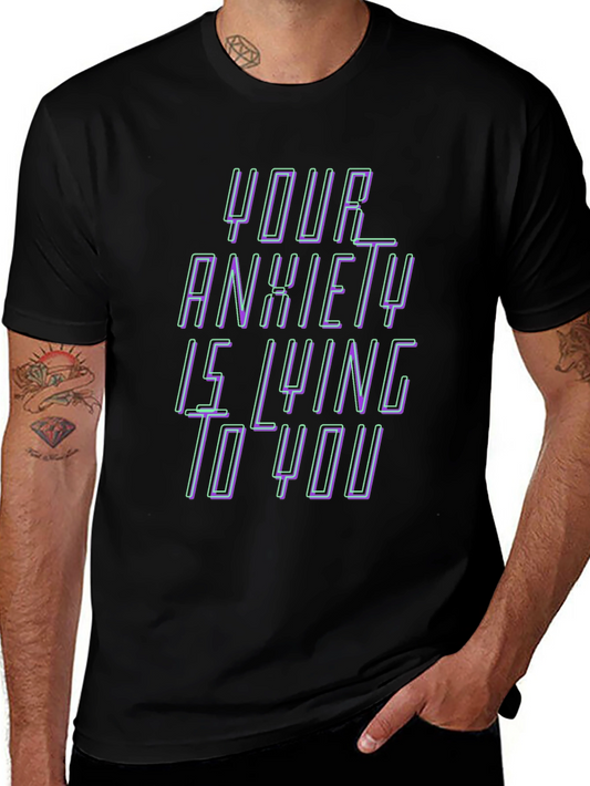 Anxiety Truth T-Shirt - Comfort Fit Bold Statement