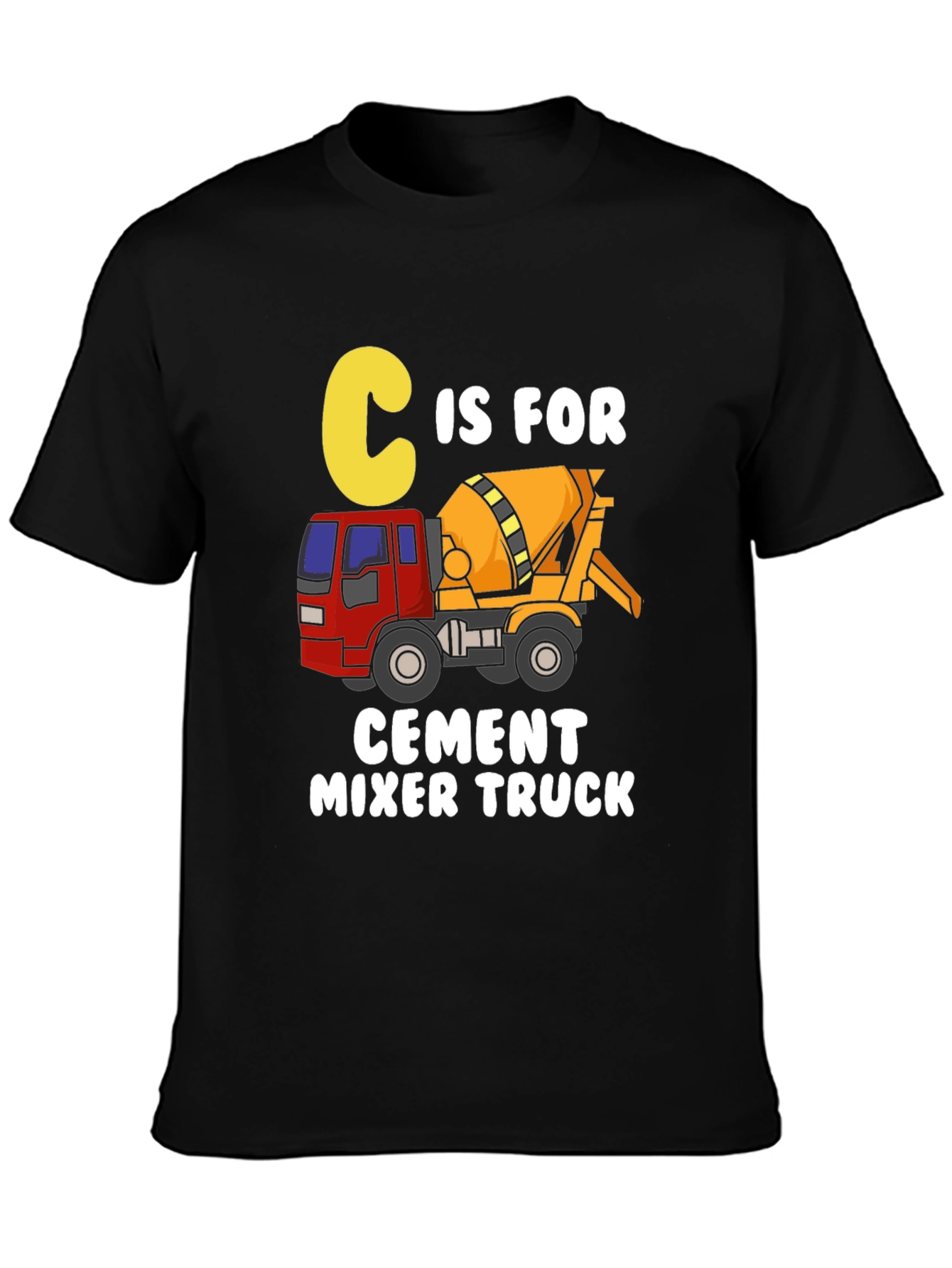 C is for Cement Mixer Truck T-Shirt