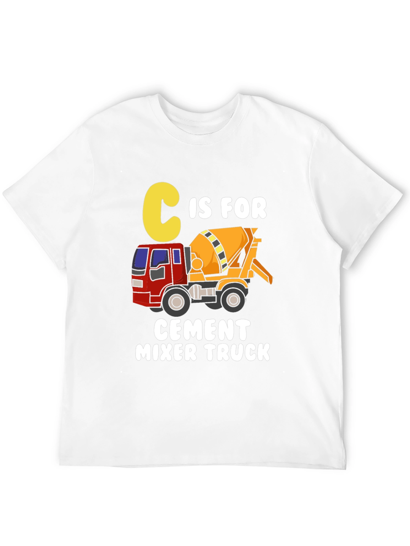 C is for Cement Mixer Truck T-Shirt